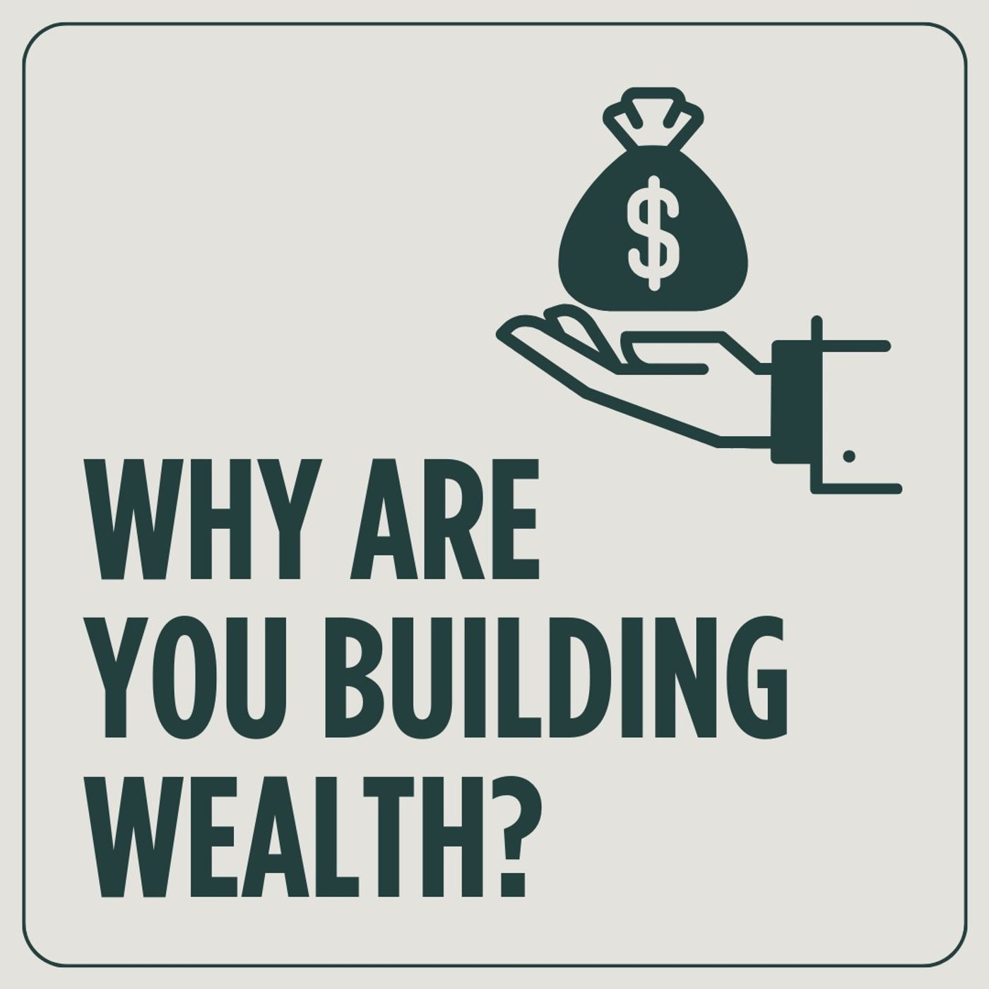 Why Are You Building Wealth?