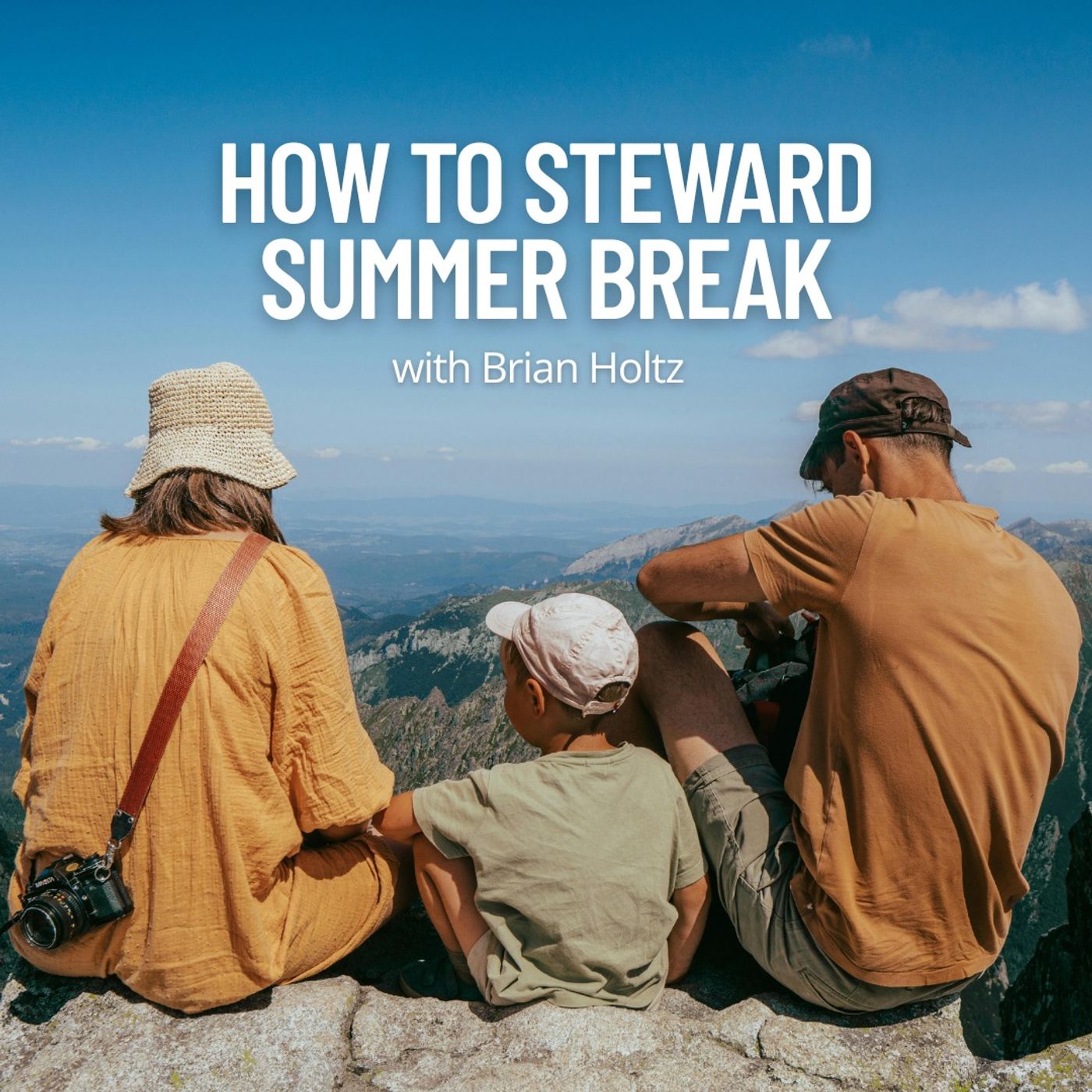 How to Steward Summer Break with Brian Holtz — Faith & Finance cover