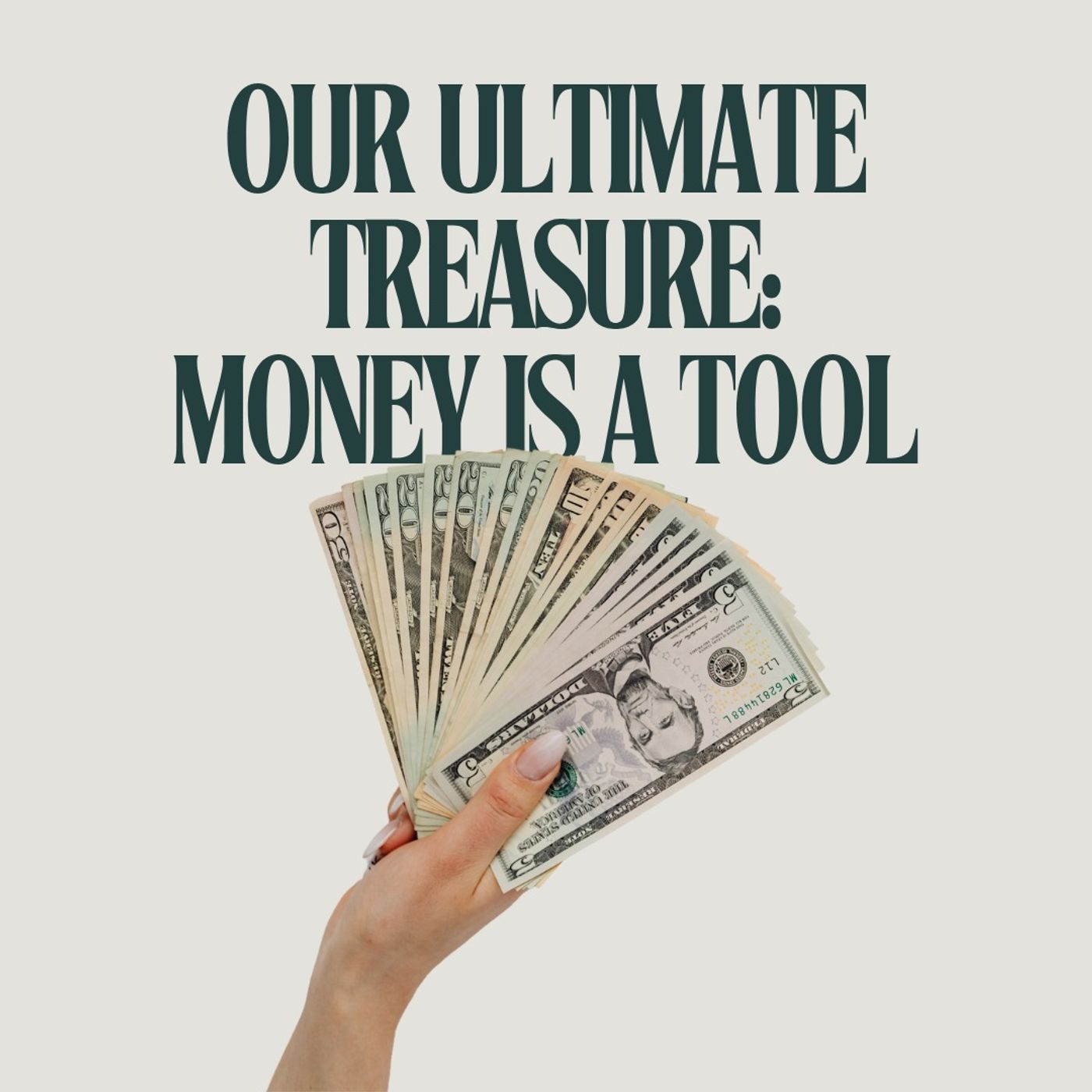 Faith & Finance - Our Ultimate Treasure: Money is a Tool
