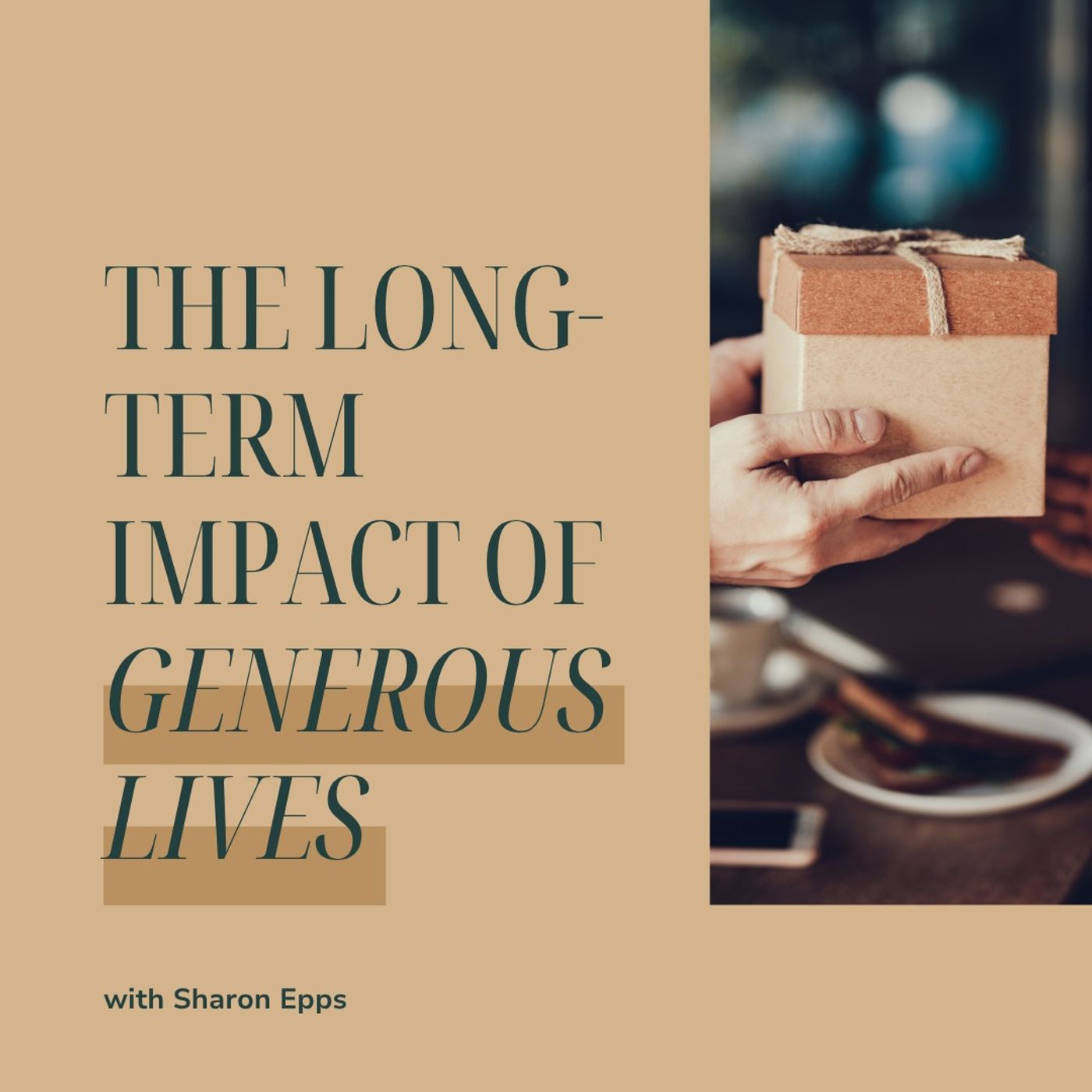 The Long-Term Impact of Generous Lives with Sharon Epps The Long-Term Impact of Generous Lives with Sharon Epps