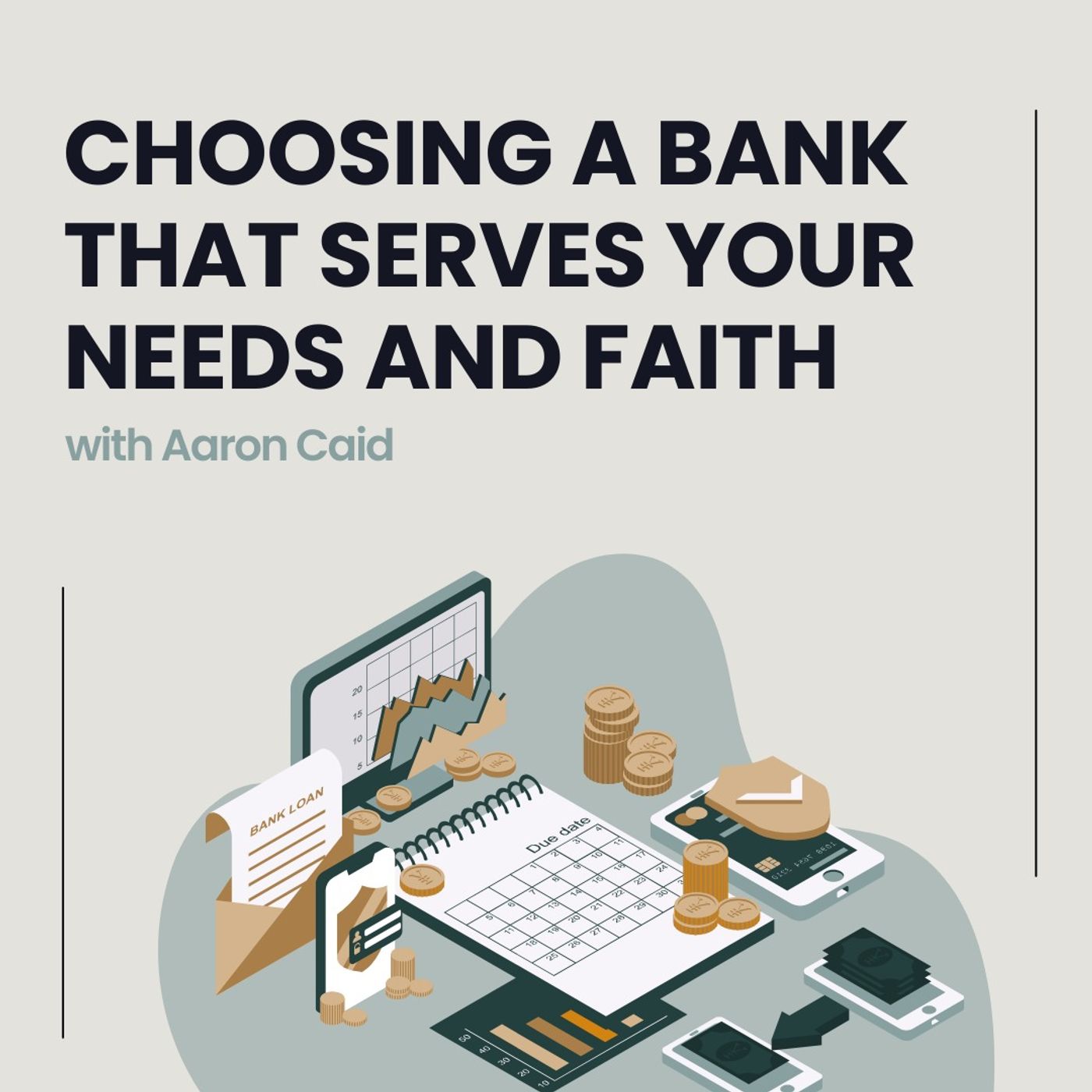 Choosing a Bank That Serves Your Needs and Faith with Aaron Caid