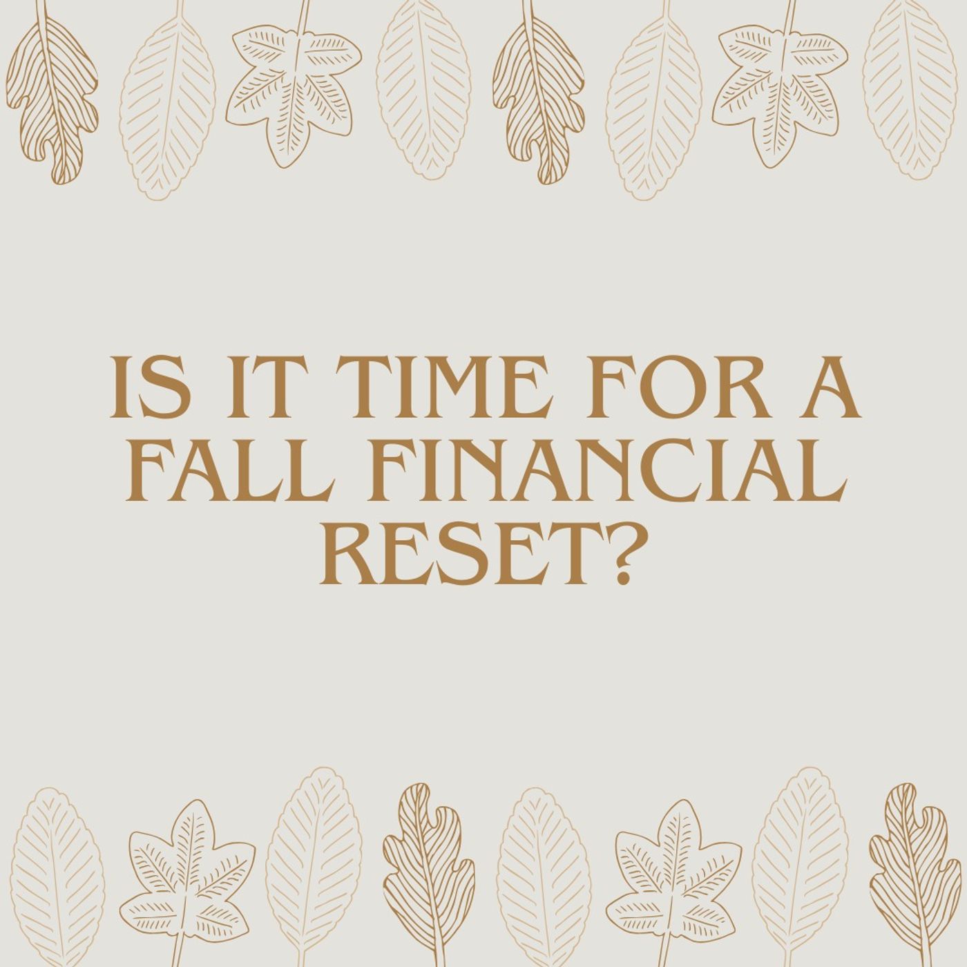Is It Time for a Fall Financial Reset?