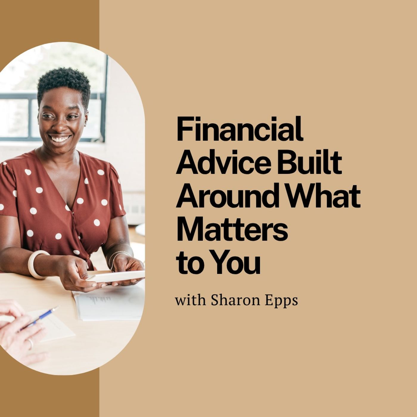 Financial Advice Built Around What Matters to You with Sharon Epps episode artwork