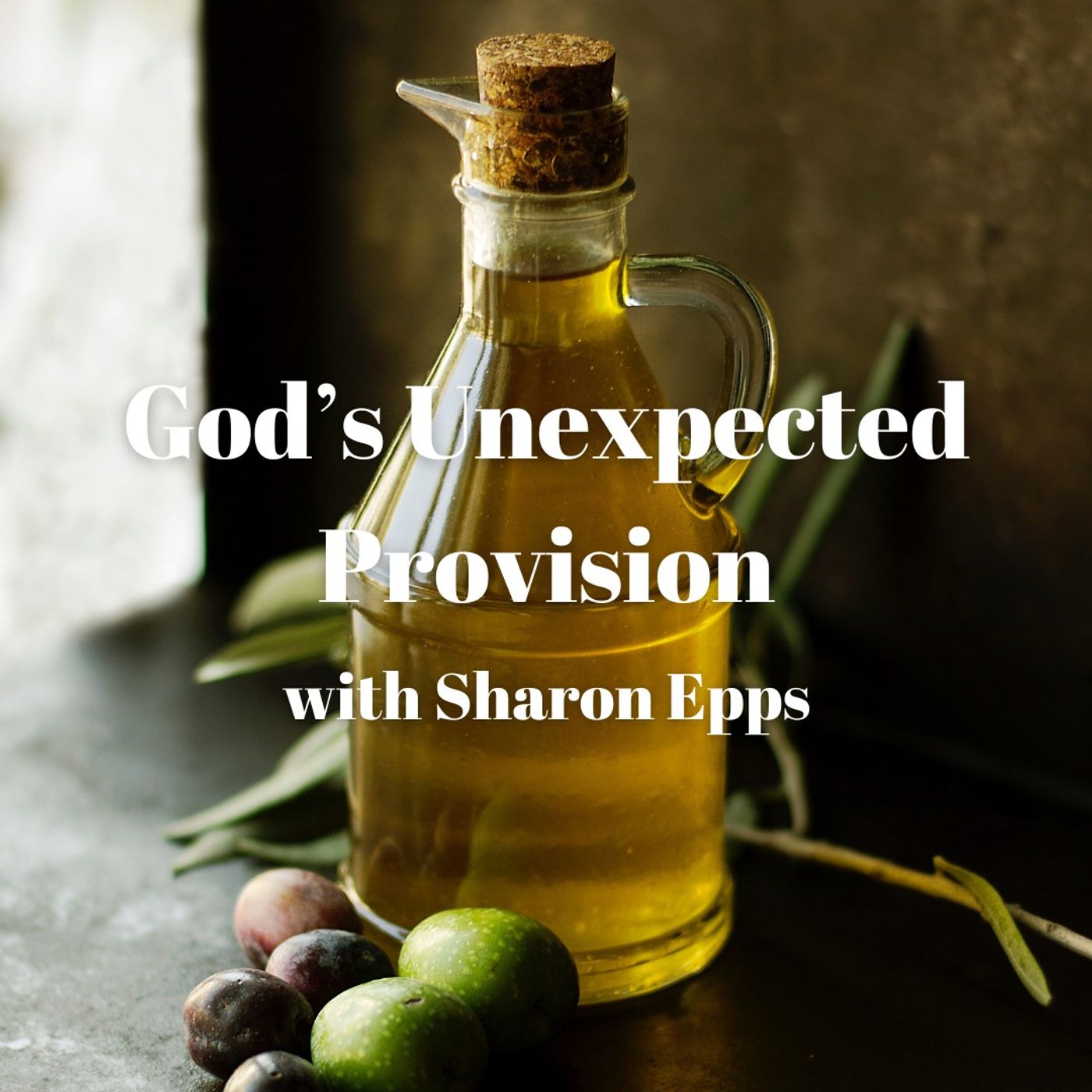 God's Unexpected Provision with Sharon Epps