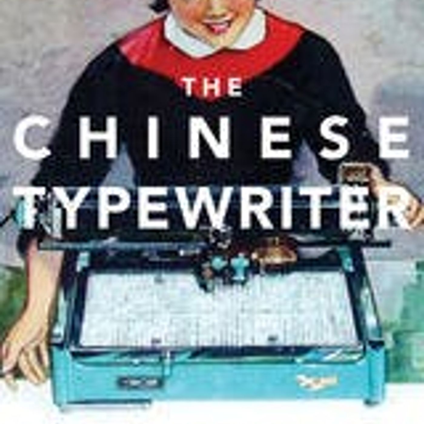 The Chinese Typewriter: A History episode artwork