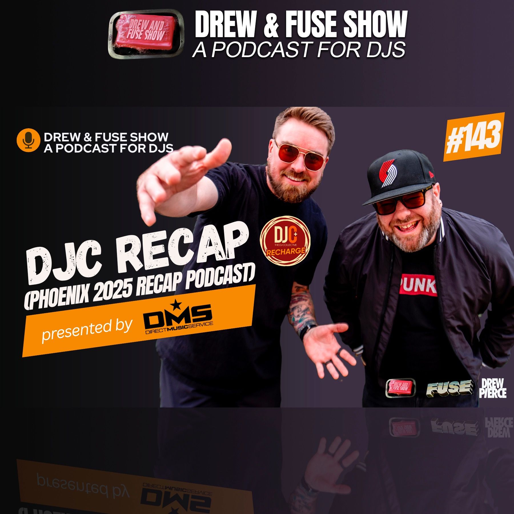 Drew And Fuse Show Episode 143 - DJC Phoenix Recharge Recap