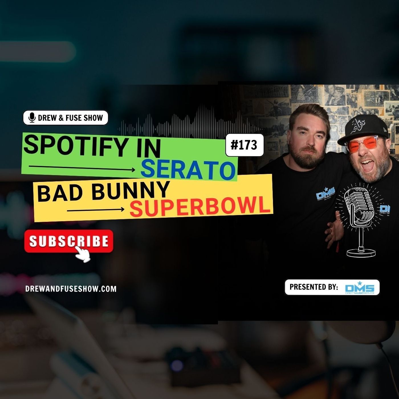 Spotify In Serato and Bad Bunny at the Superbowl | EP 173
