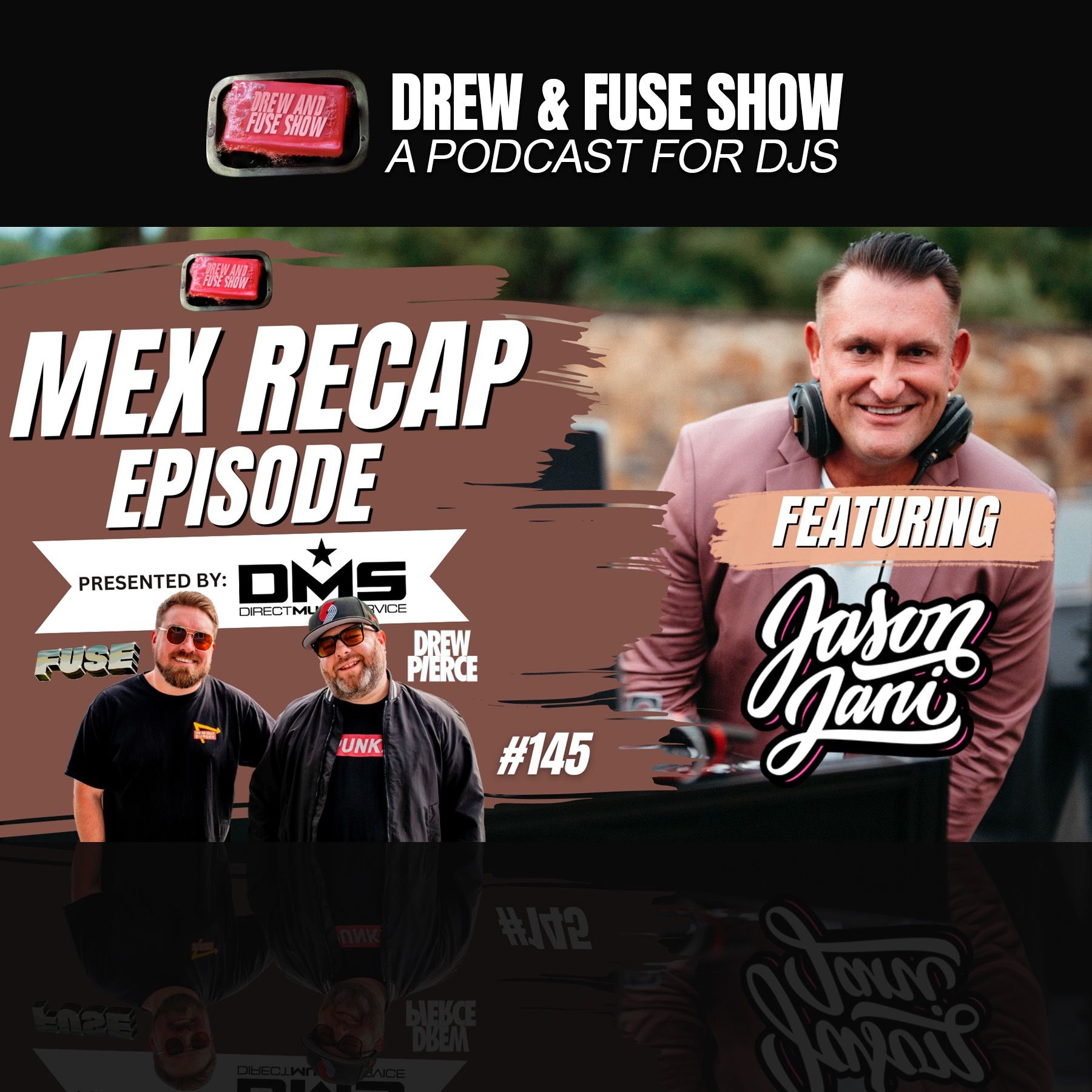 Drew And Fuse Show Episode 145 - MEX 2025 Recap ft. Jason Jani