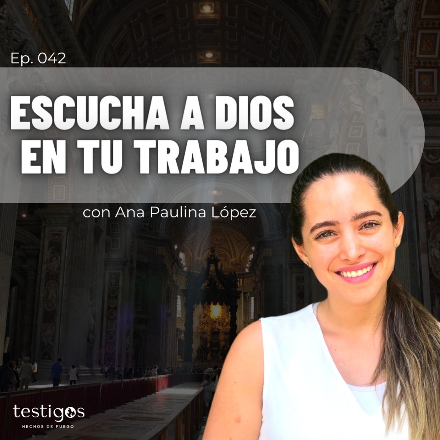 Ep. 042 Escucha a Dios en tu trabajo, con Ana Paulina López