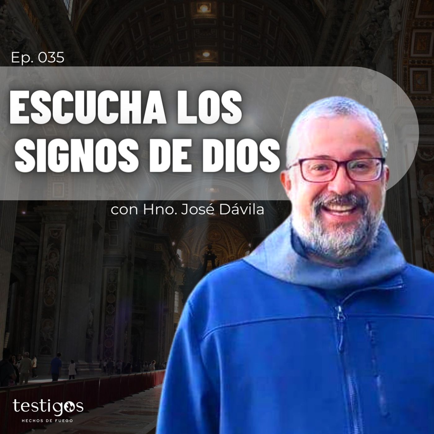 Ep. 035 Escucha los signos de Dios, con hermano José Dávila