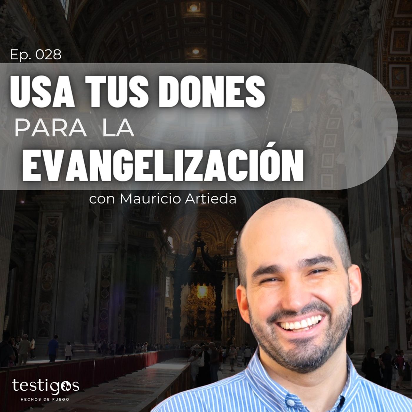 Ep. 028 Usa tus dones para la evangelización, con Mauricio Artieda