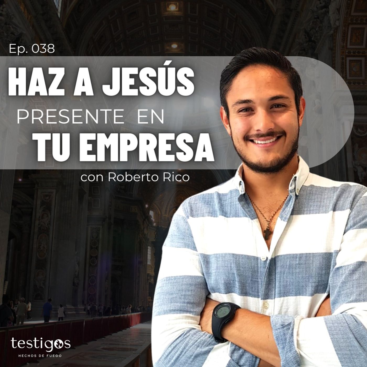 Ep. 38 Haz a Jesús presente en tu empresa, con Roberto Rico