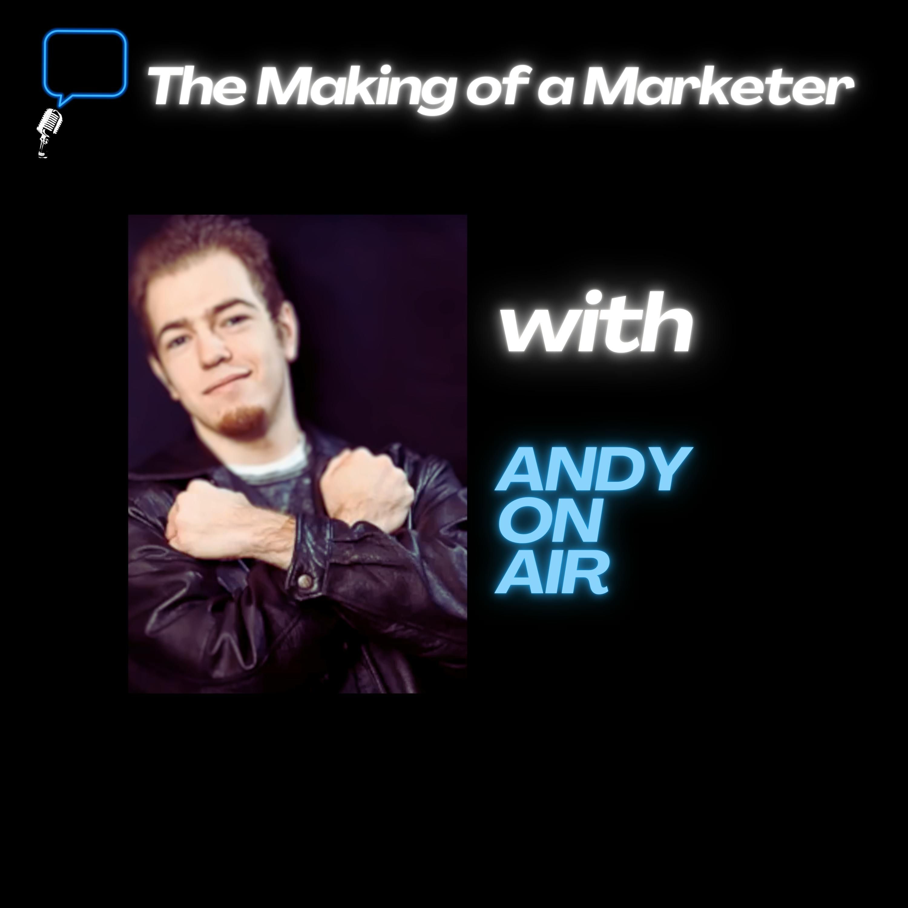 The Making of a Marketer – Andy’s Radio Airchecks… 12 Years Later