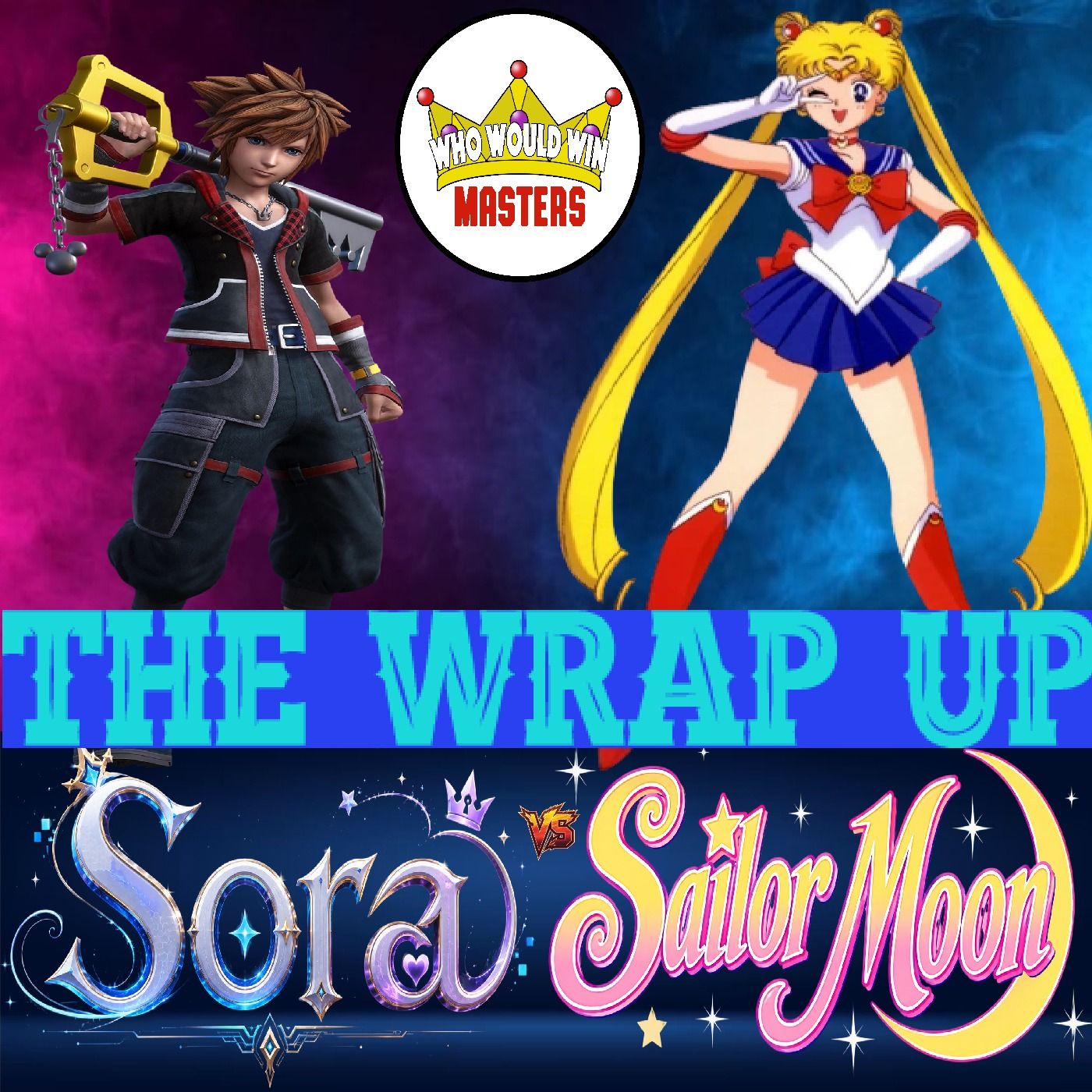 The Wrap Up - Sora (Kingdom Hearts) vs Sailor Moon