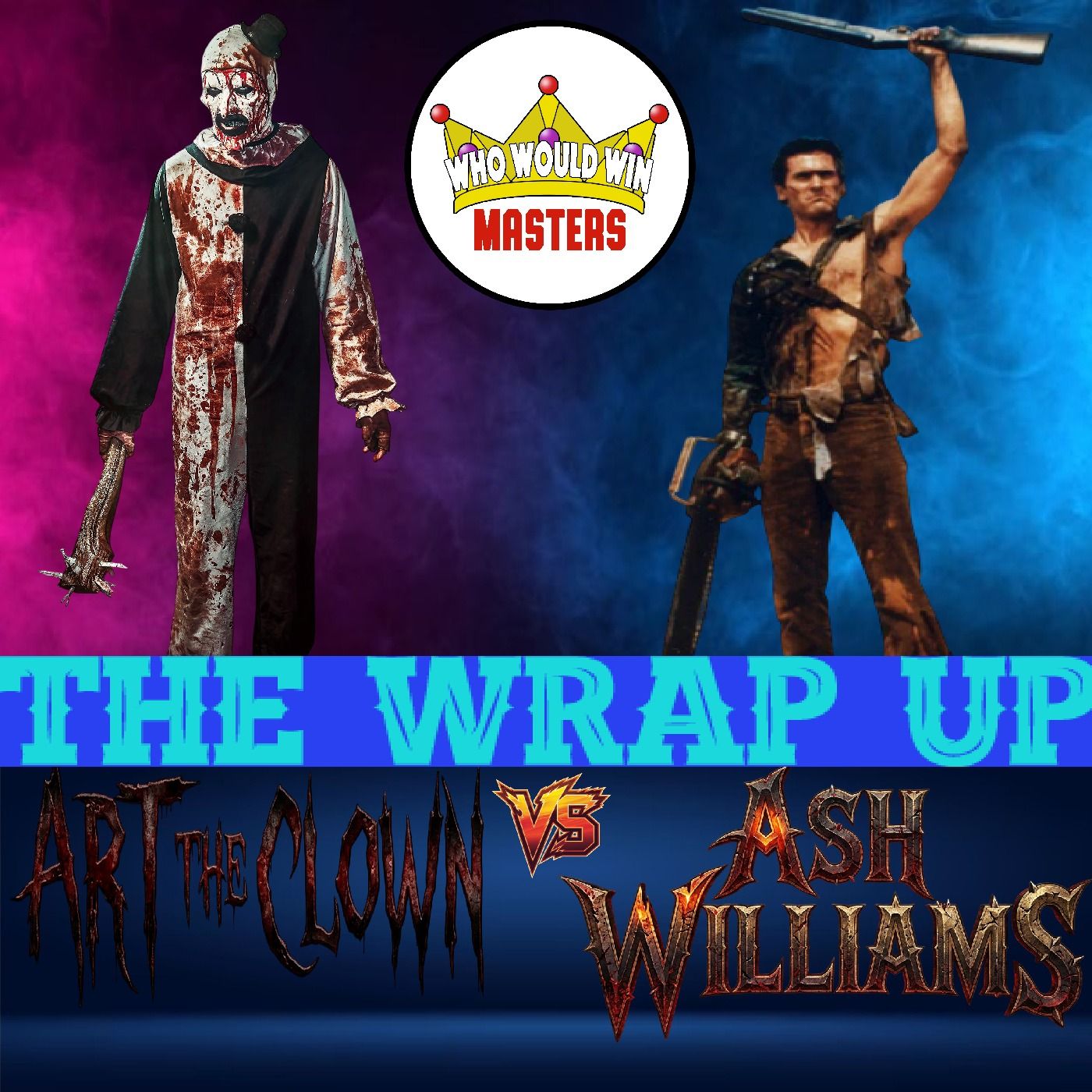 The Wrap Up - Art the Clown vs Ash Williams episode artwork