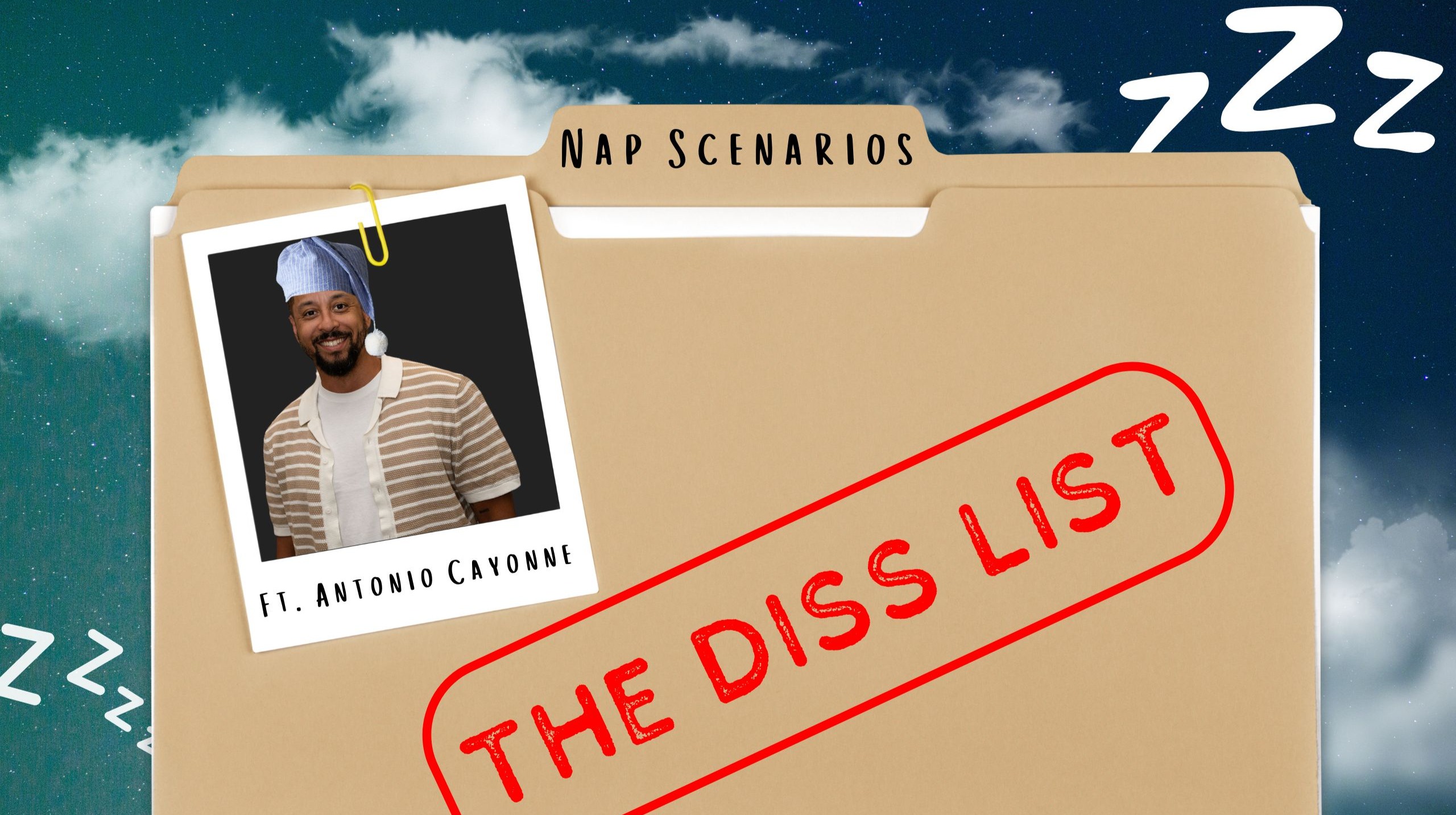 The Diss List: Best Nap Scenarios ft. Antonio Cayonne