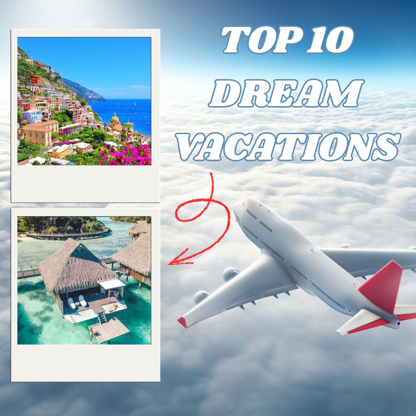 Top 10 Dream Vacations (Feat. Holly Goodfellow)