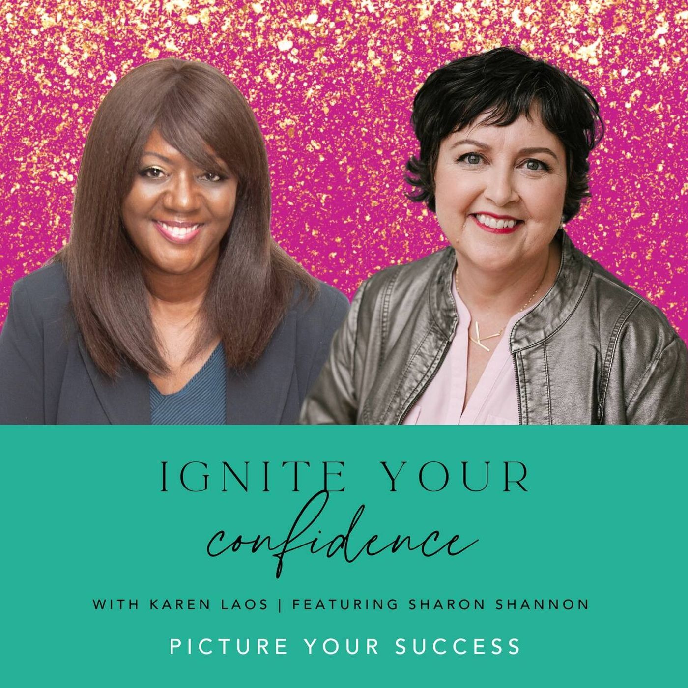 Ignite Your Confidence with Karen Laos