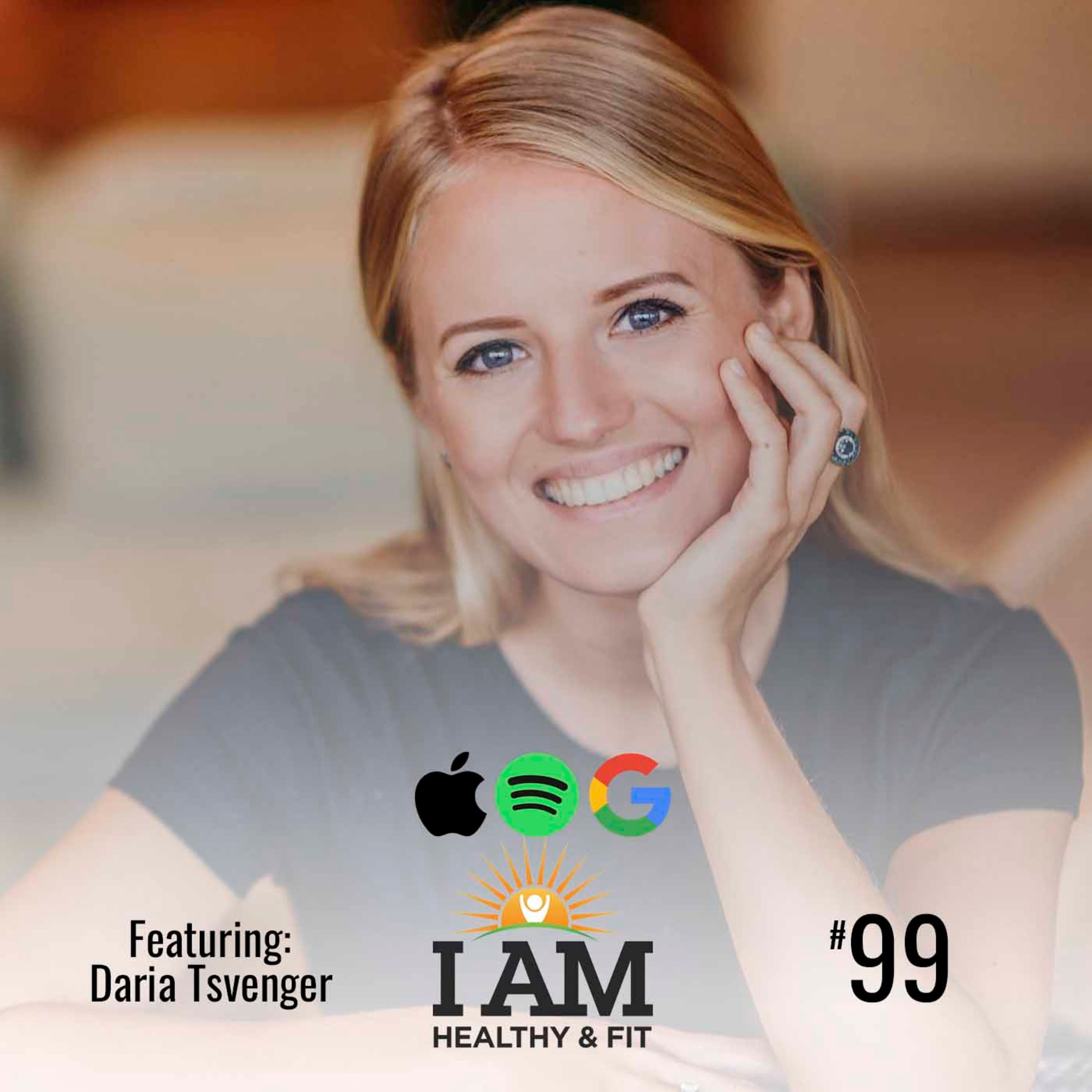 99. Daria Tsvenger Is The Mindset Expert