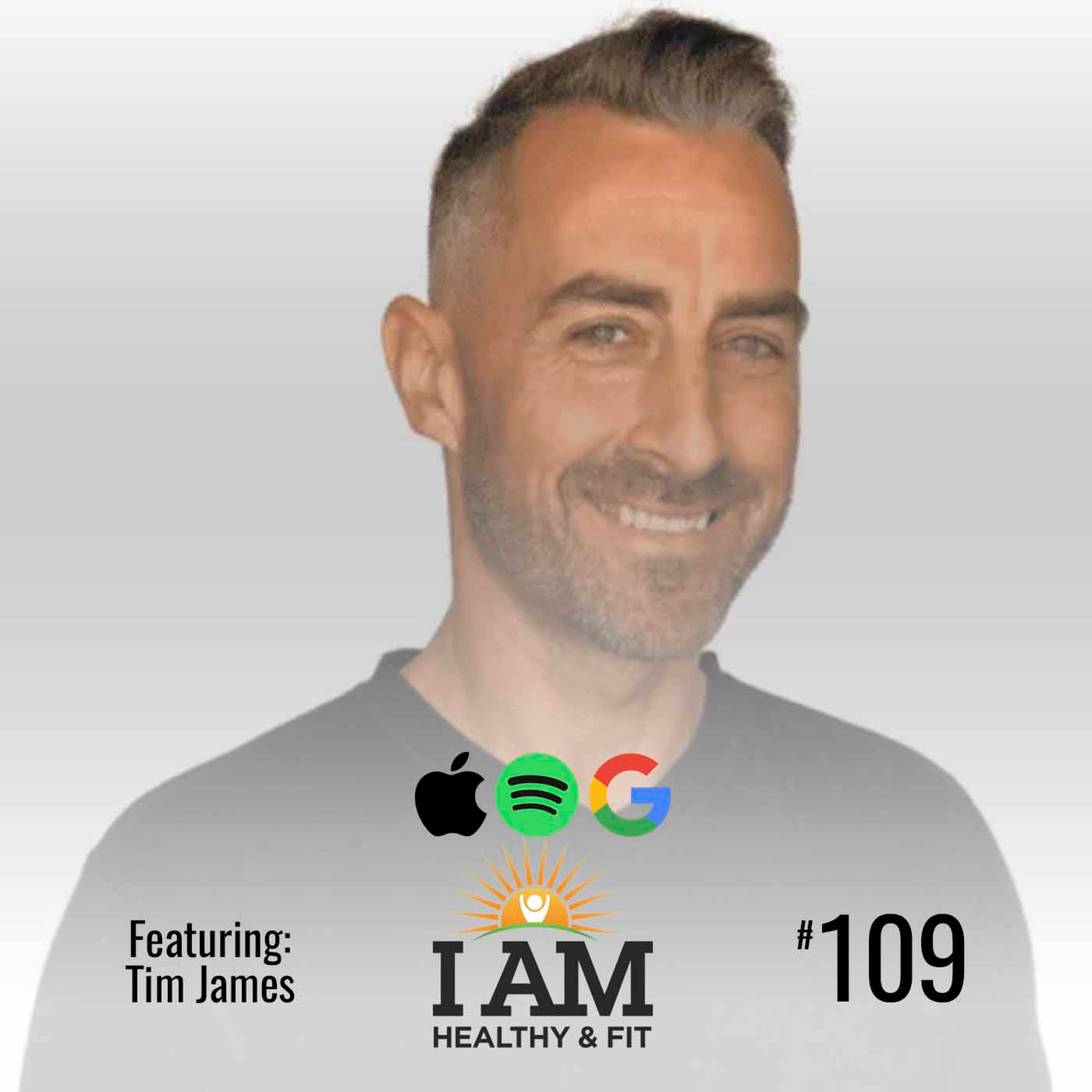 109. Tim James: Creating A Chemical Free Body