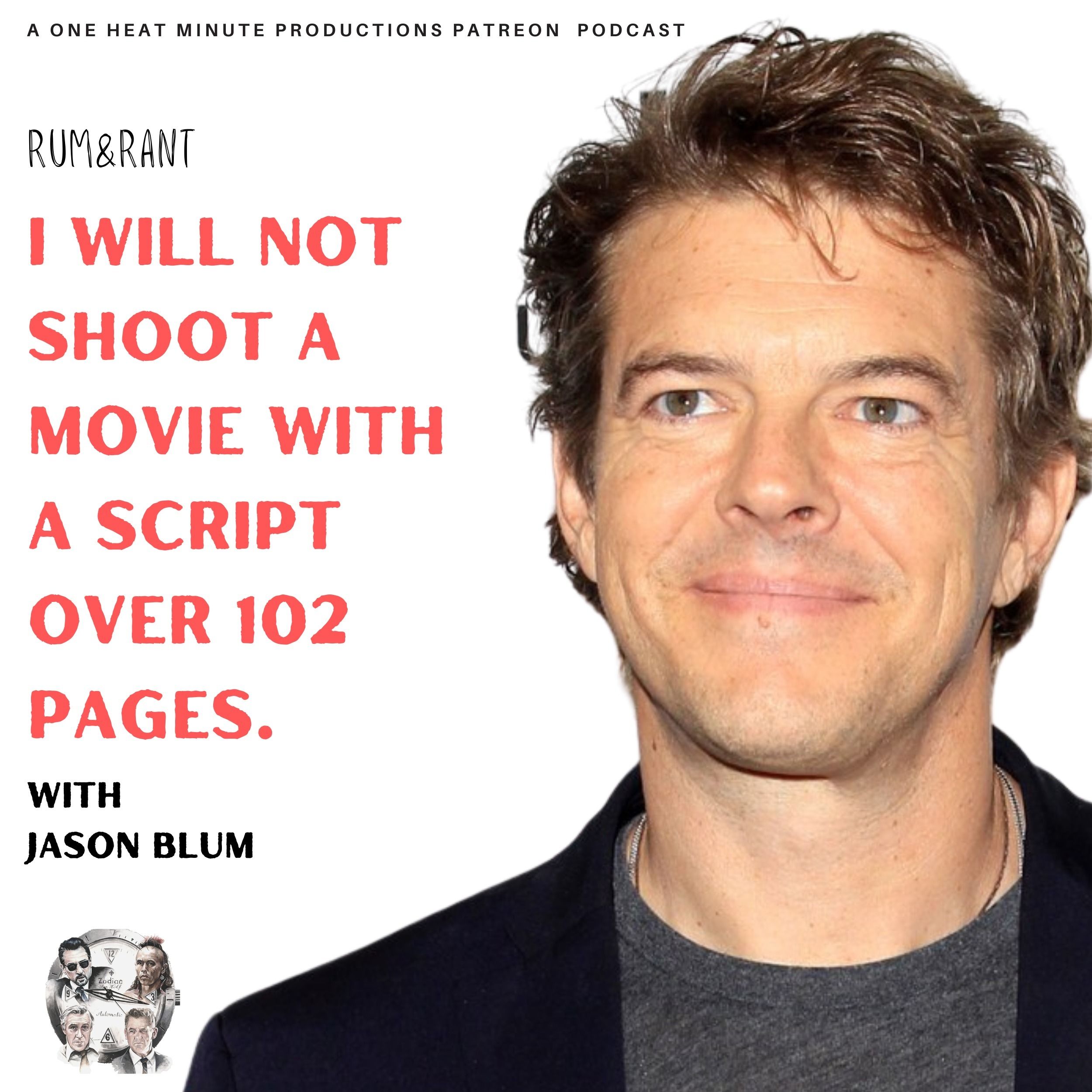 PATREON BONUS: "I will not shoot a movie with a script over 102 pages" w/ Jason Blum