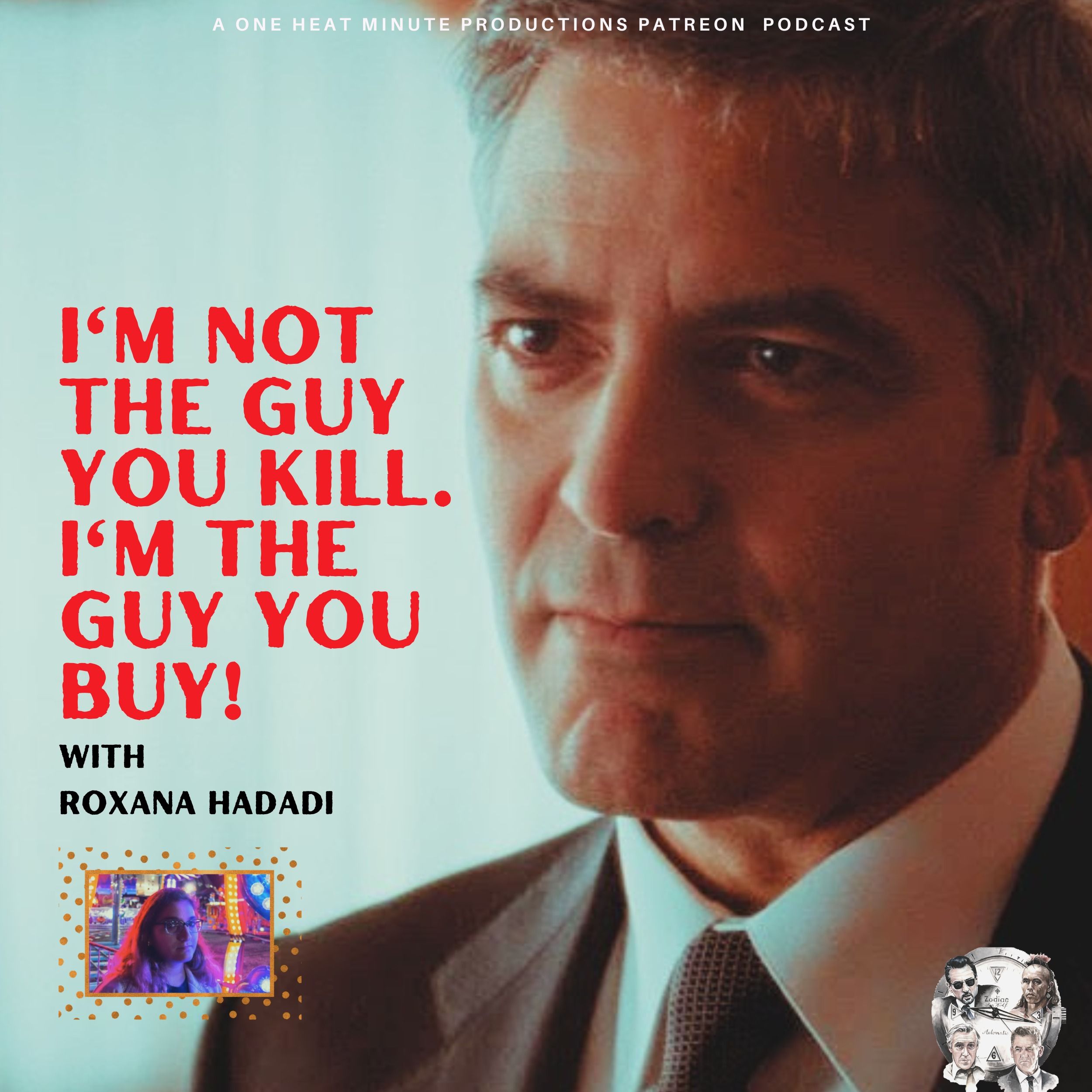 PATREON BONUS: "I'm not the guy you kill. I'm the guy you buy!" w/ Roxana Hadadi