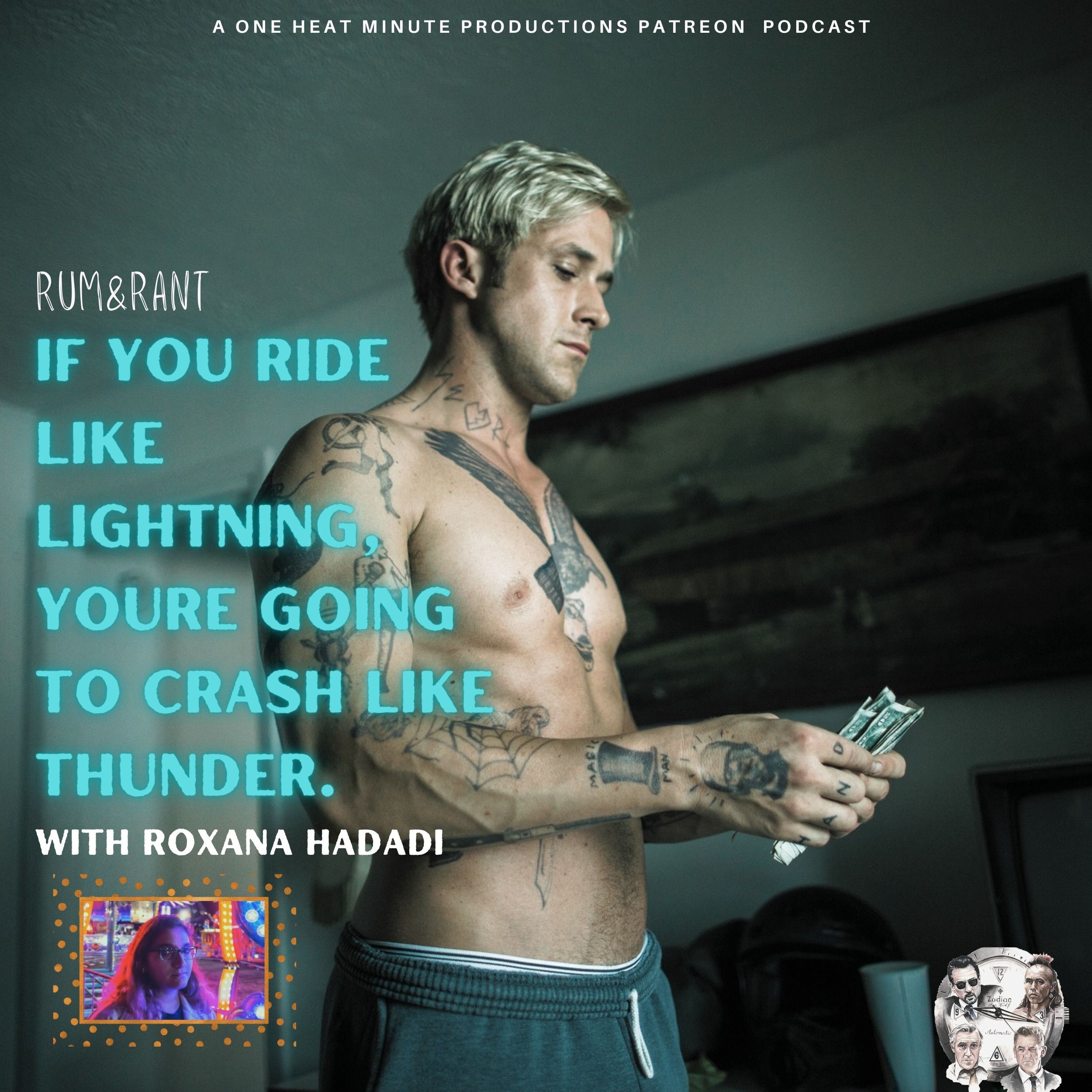 PATREON BONUS: "If you ride like lightning, you're going to crash like thunder" w/ Roxana Hadadi