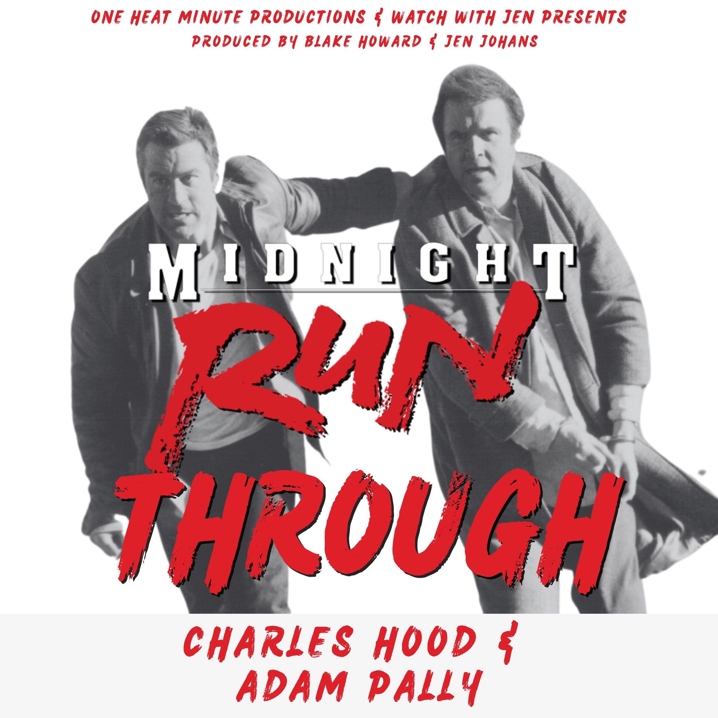 MIDNIGHT RUN THROUGH w/ Charles Hood & Adam Pally