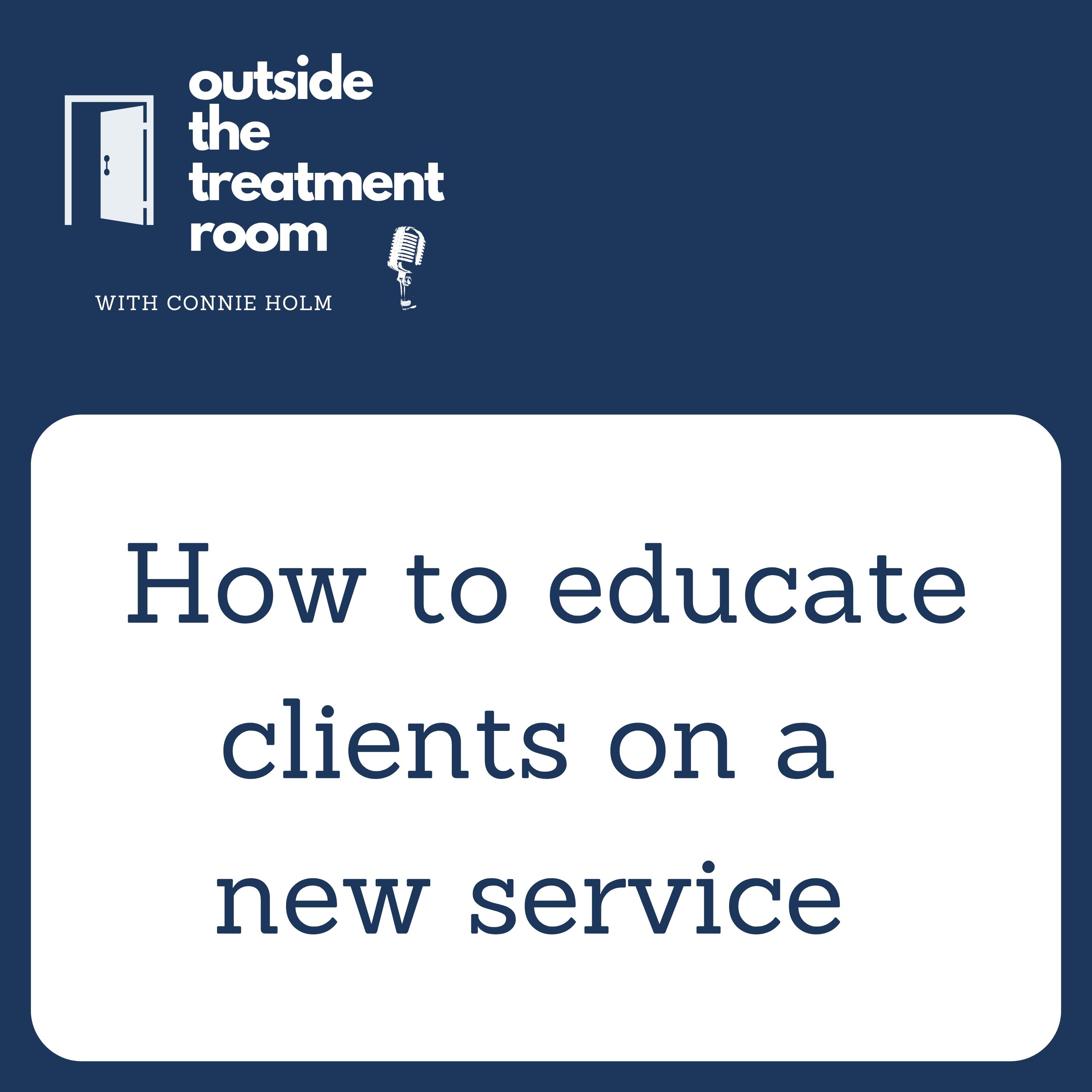 How to educate clients on a new service