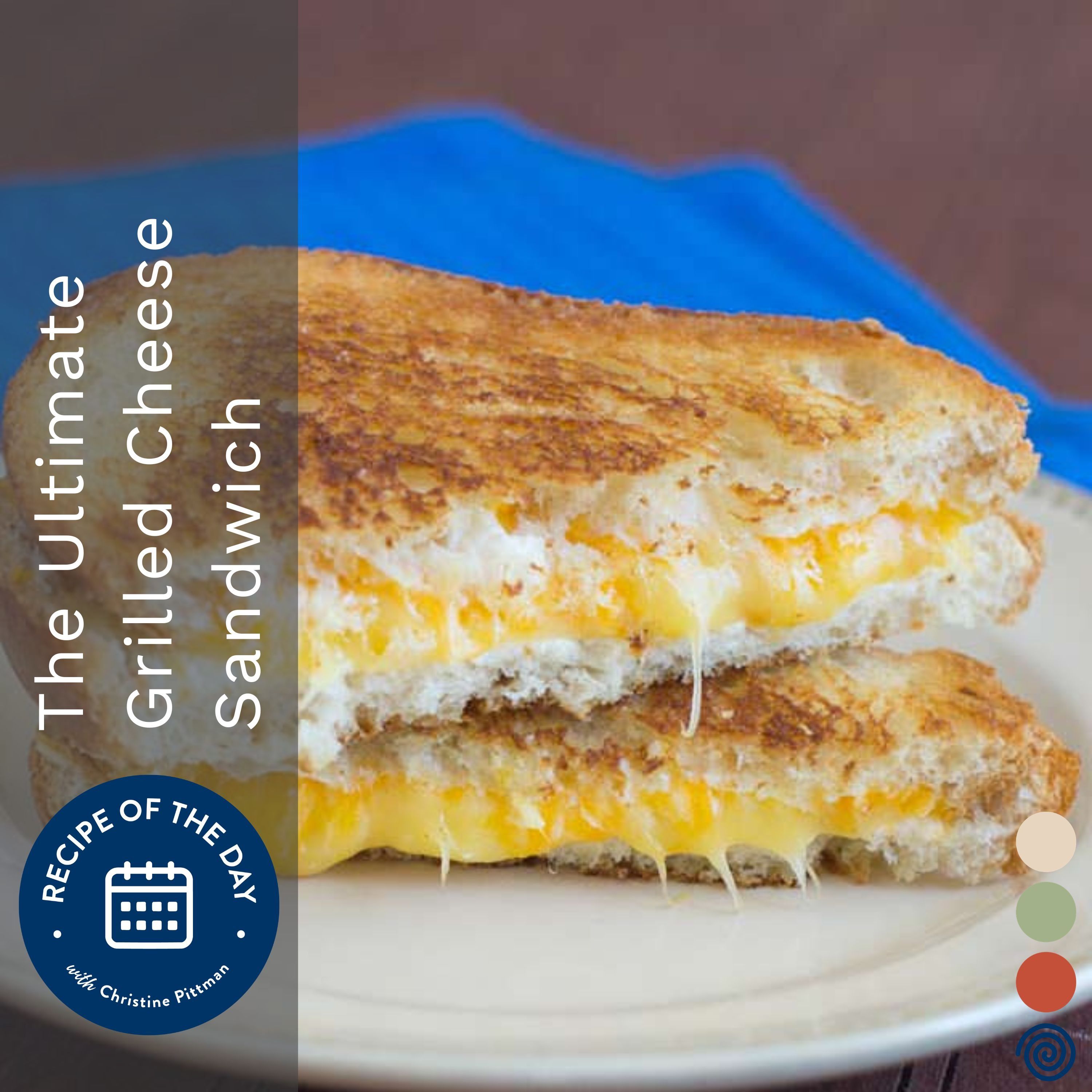 The Ultimate Grilled Cheese Sandwich