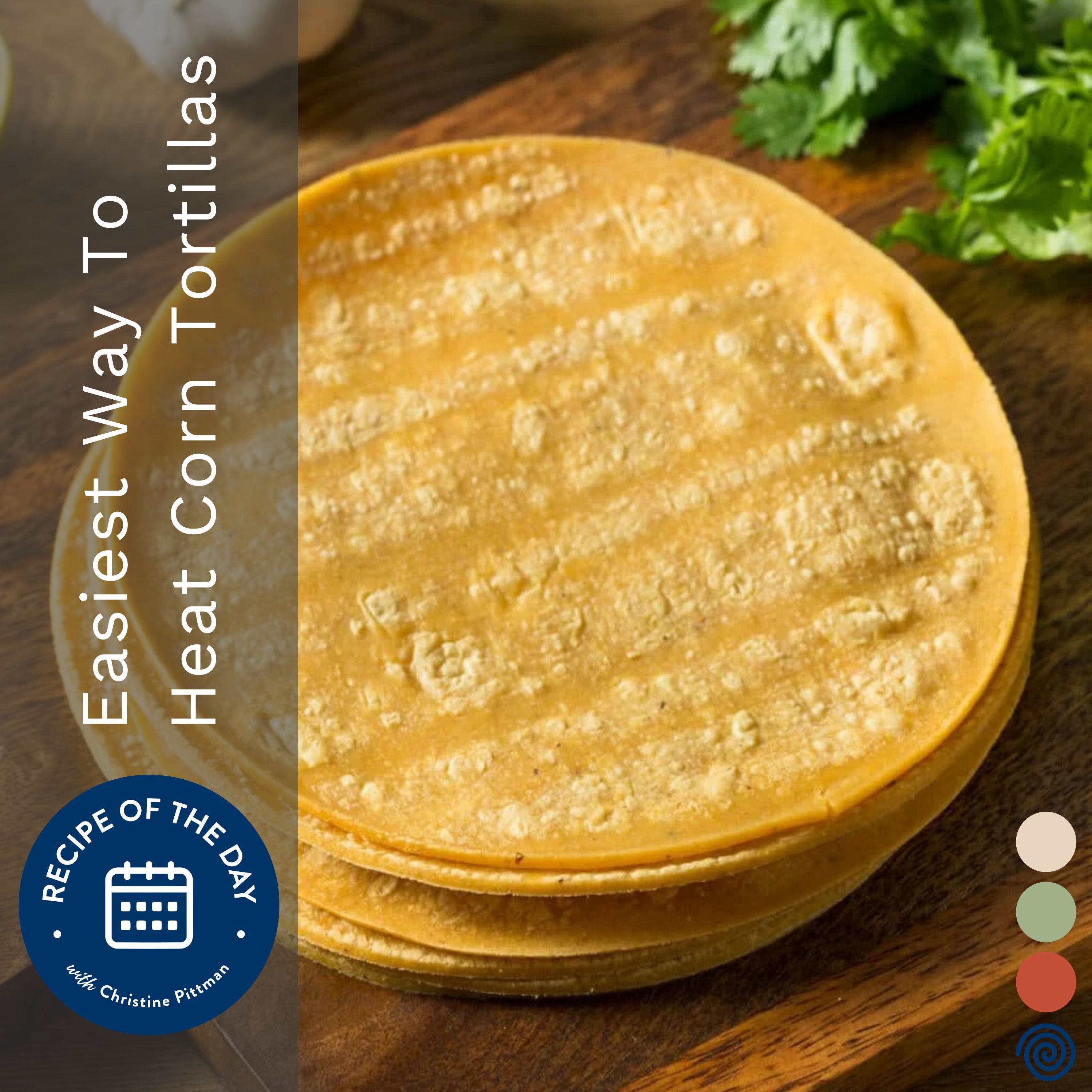Easiest Way To Heat Corn Tortillas