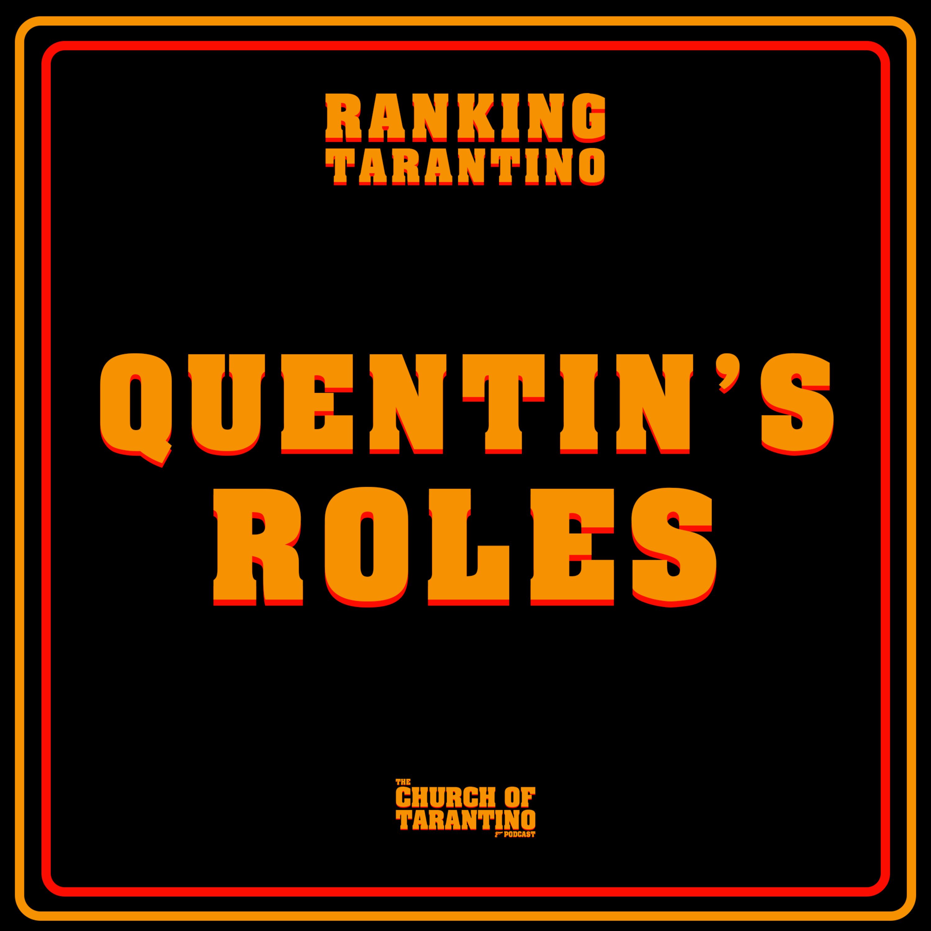 Ranking Tarantino 8: Quentin's Roles