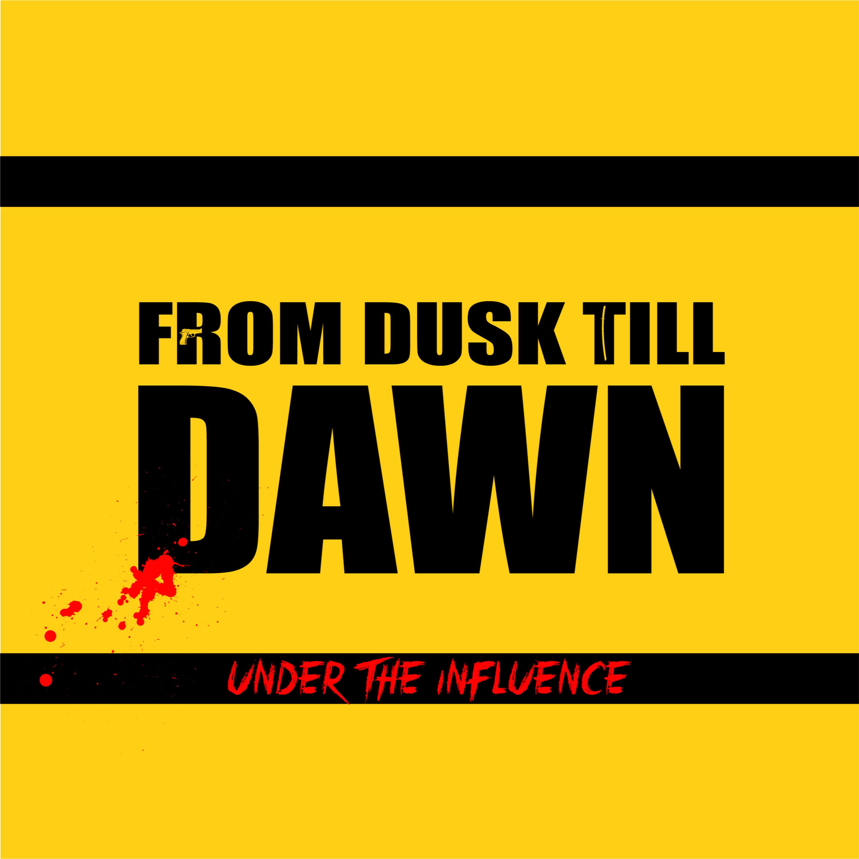 Under The Influence 4: From Dusk Till Dawn (Assault on Precinct 13 & The Desperate Hours) Under The Influence 4: From Dusk Till Dawn (Assault on Precinct 13 & The Desperate Hours)