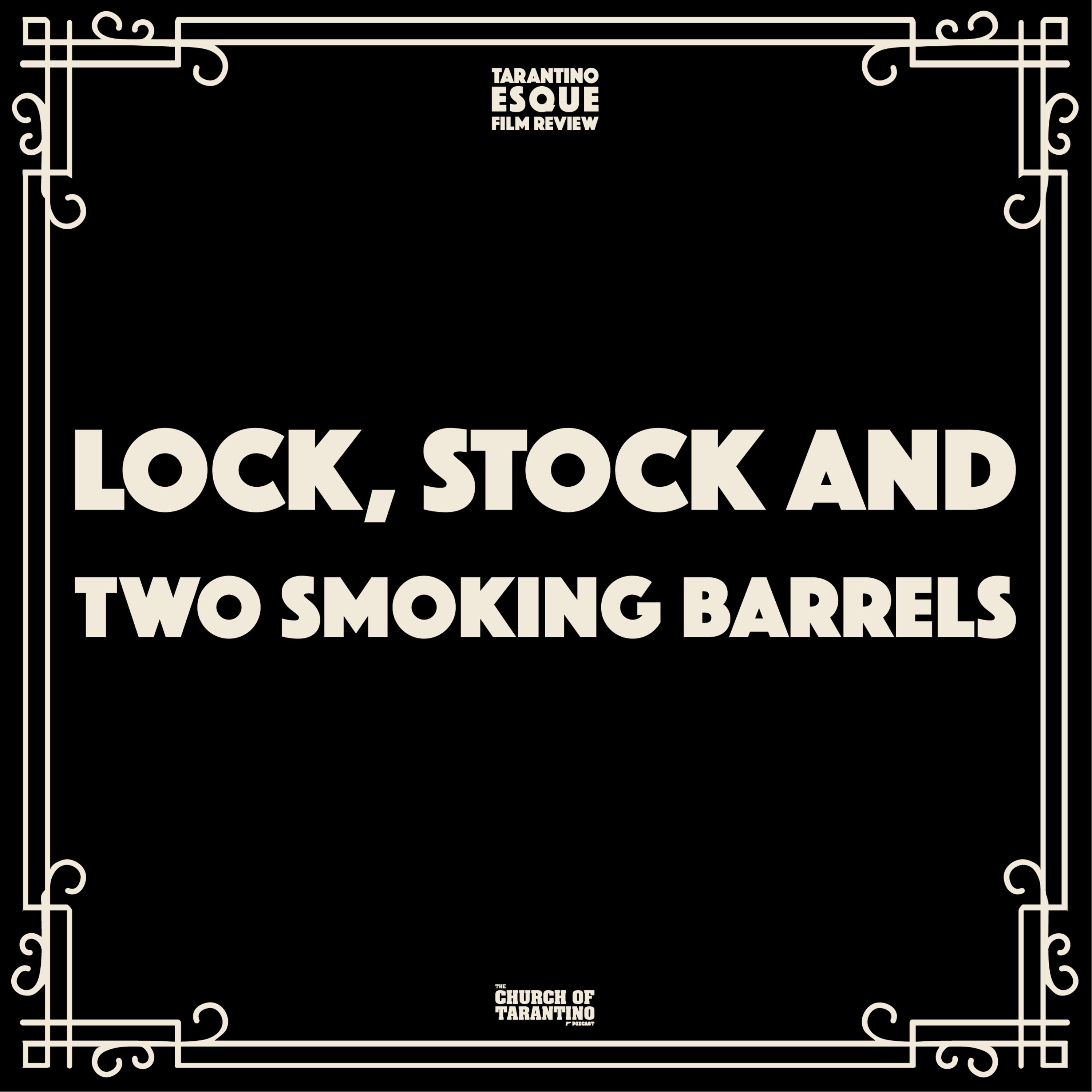 Tarantinoesque Film Review 9: Lock, Stock and Two Smoking Barrels