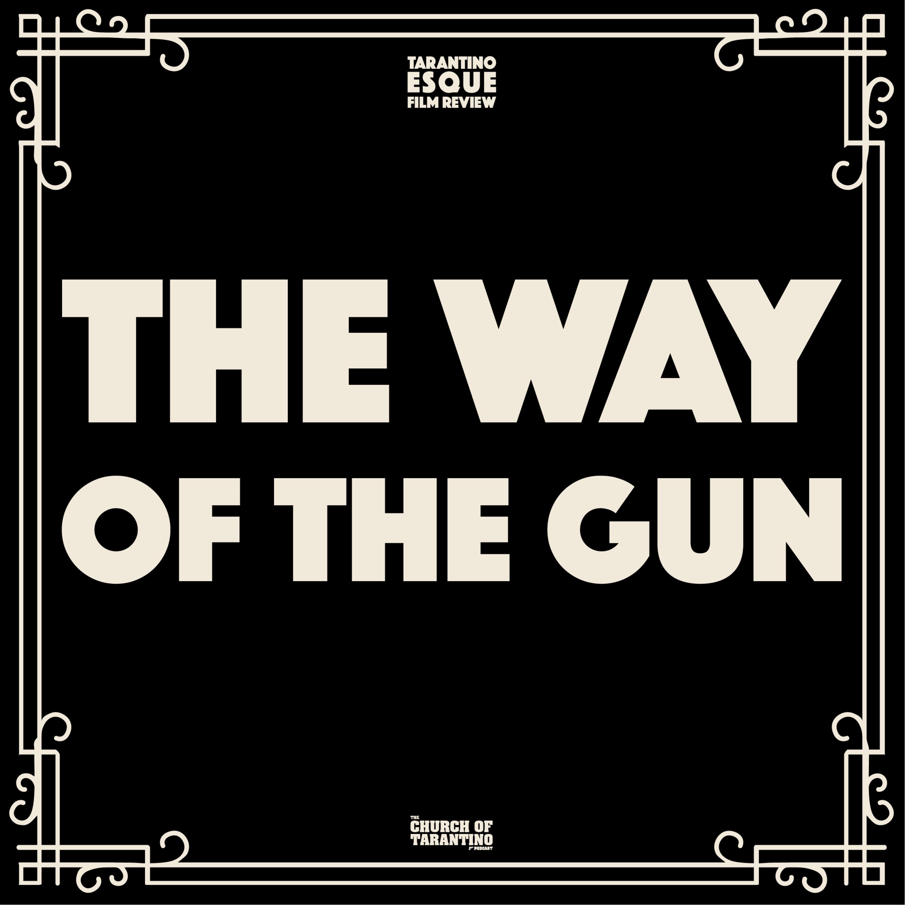 Tarantinoesque Film Review 7: The Way of the Gun