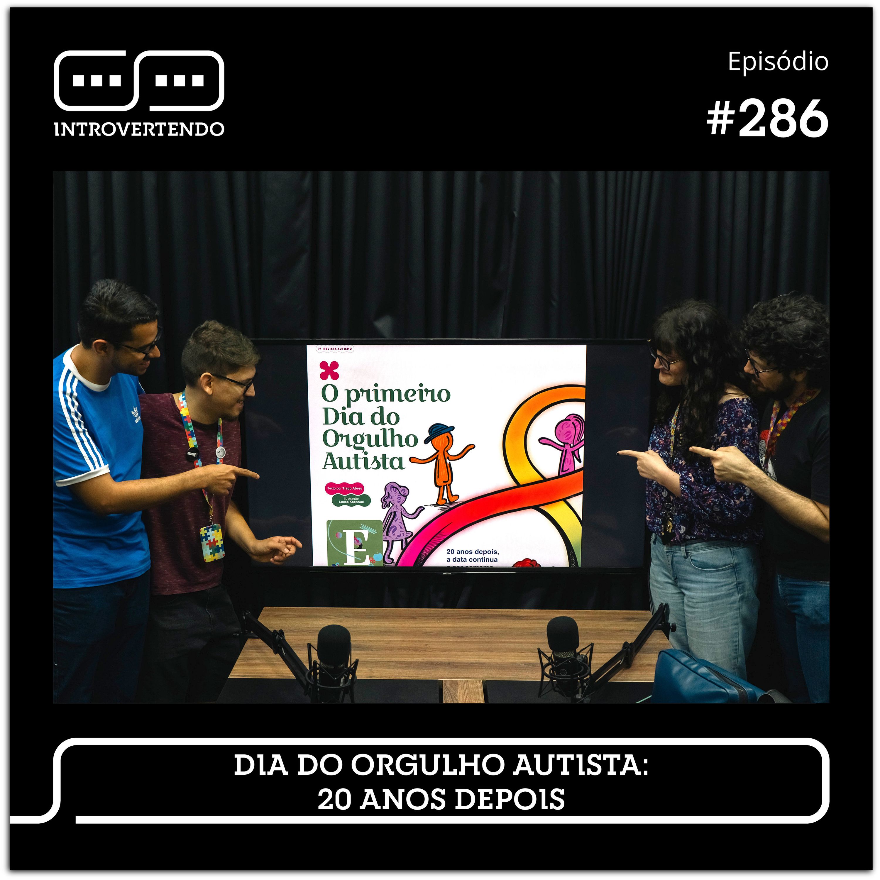 #286 - Dia do Orgulho Autista: 20 Anos Depois #286 - Dia do Orgulho Autista: 20 Anos Depois