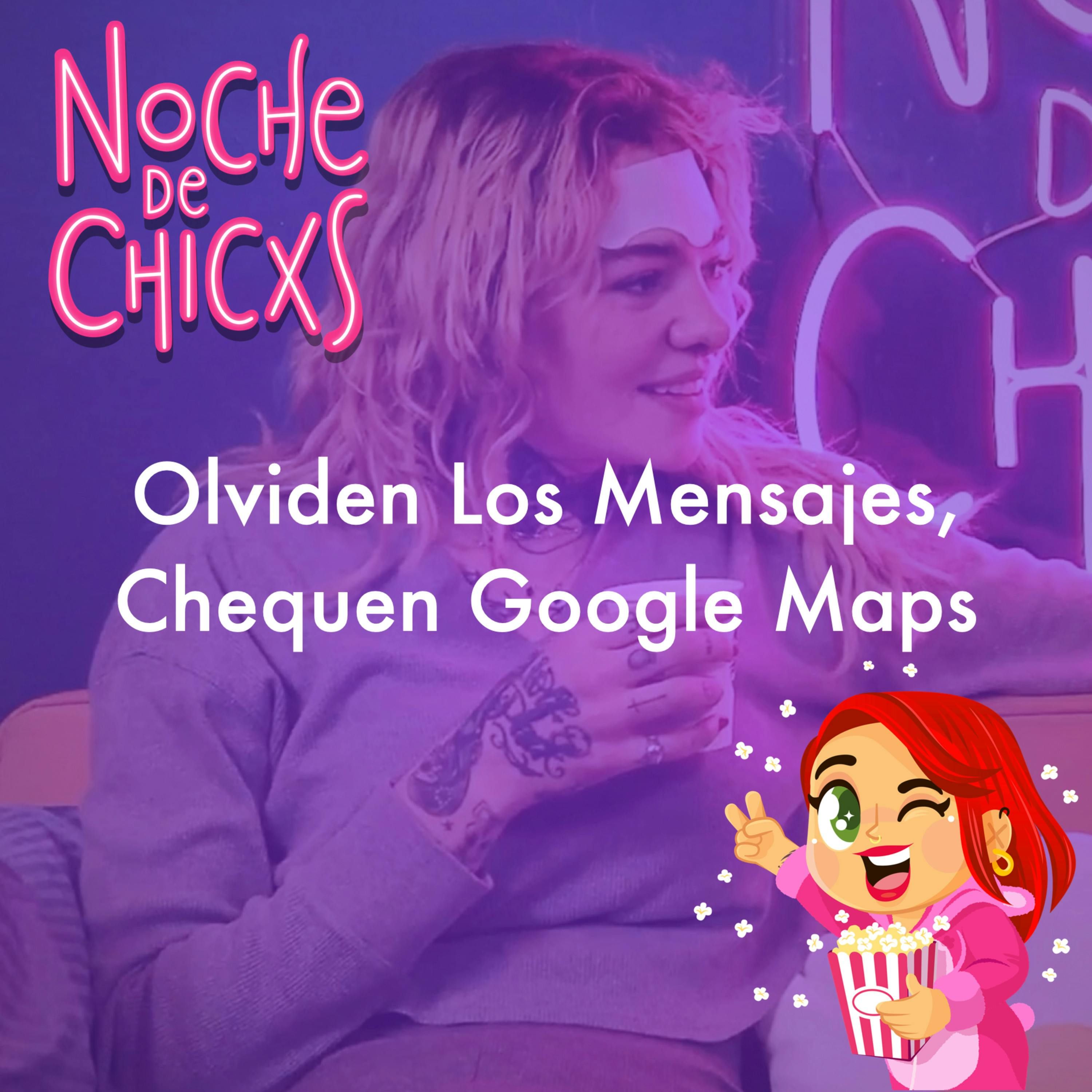 Olviden los mensajes, lo de hoy es Google Maps 🥲 Ft Pame Voguel