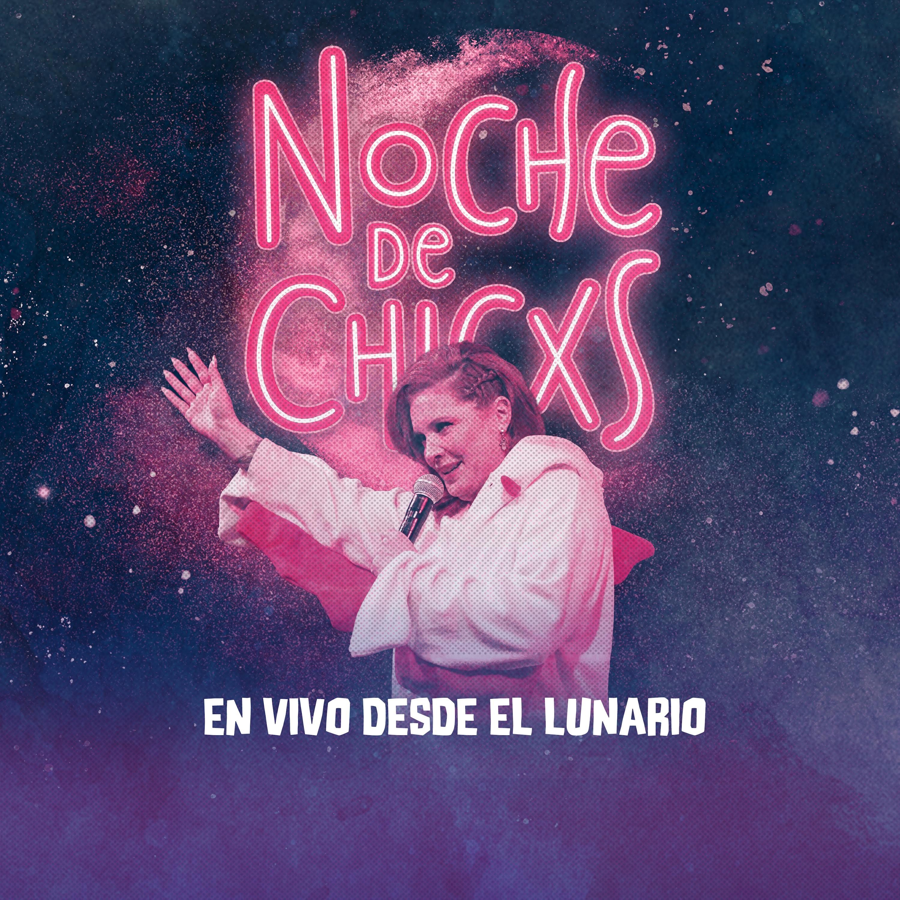 Noche De Chicxs