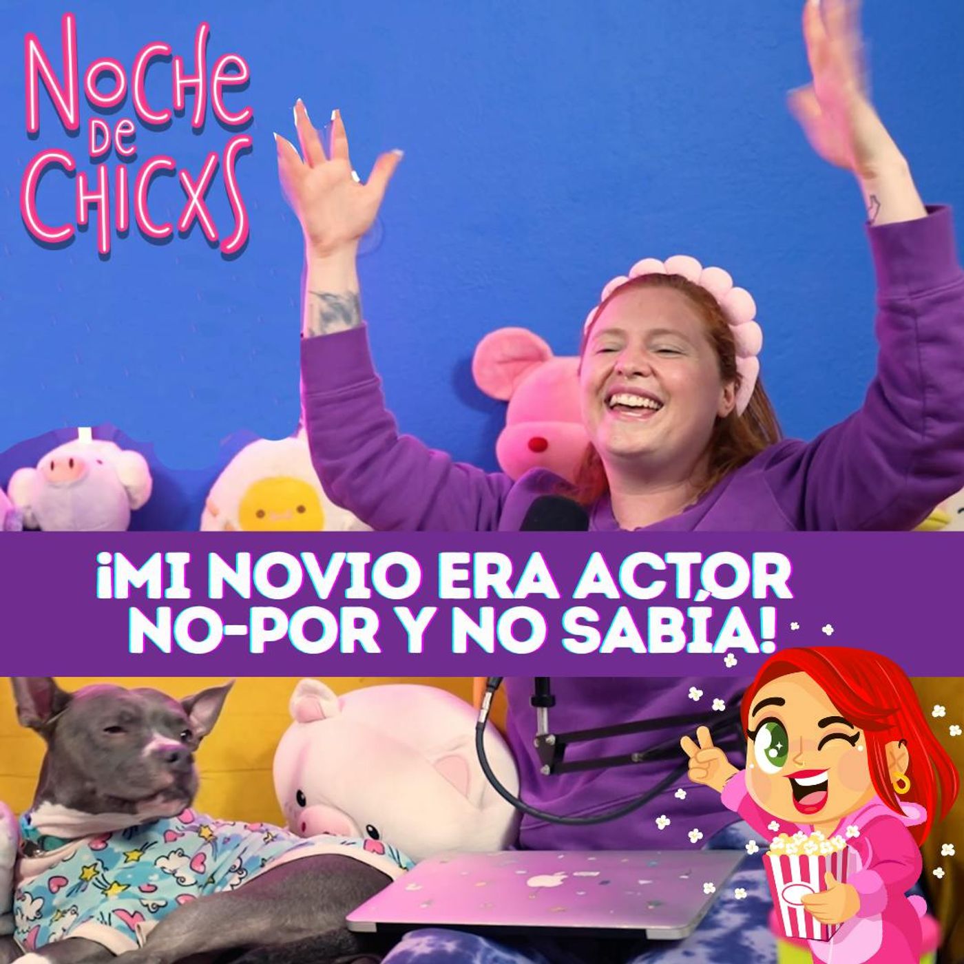 T5E20 ¡Mi Novio Era Actor No-Por Y No Sabía! Ft. La Tal Astilla