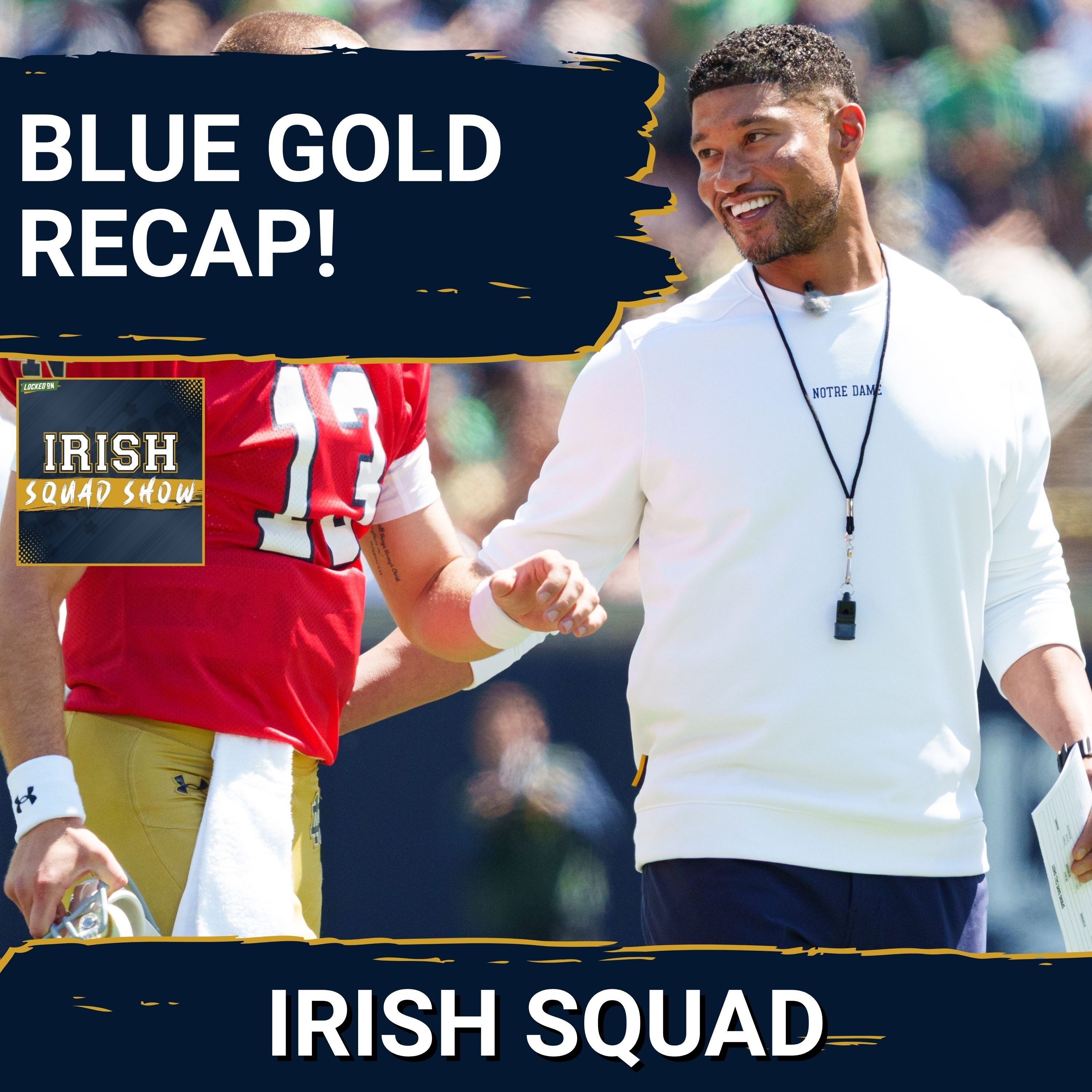 IRISH SQUAD SHOW: Who SHINED for Notre Dame at the Blue Gold game? Love & Price go 1st round!