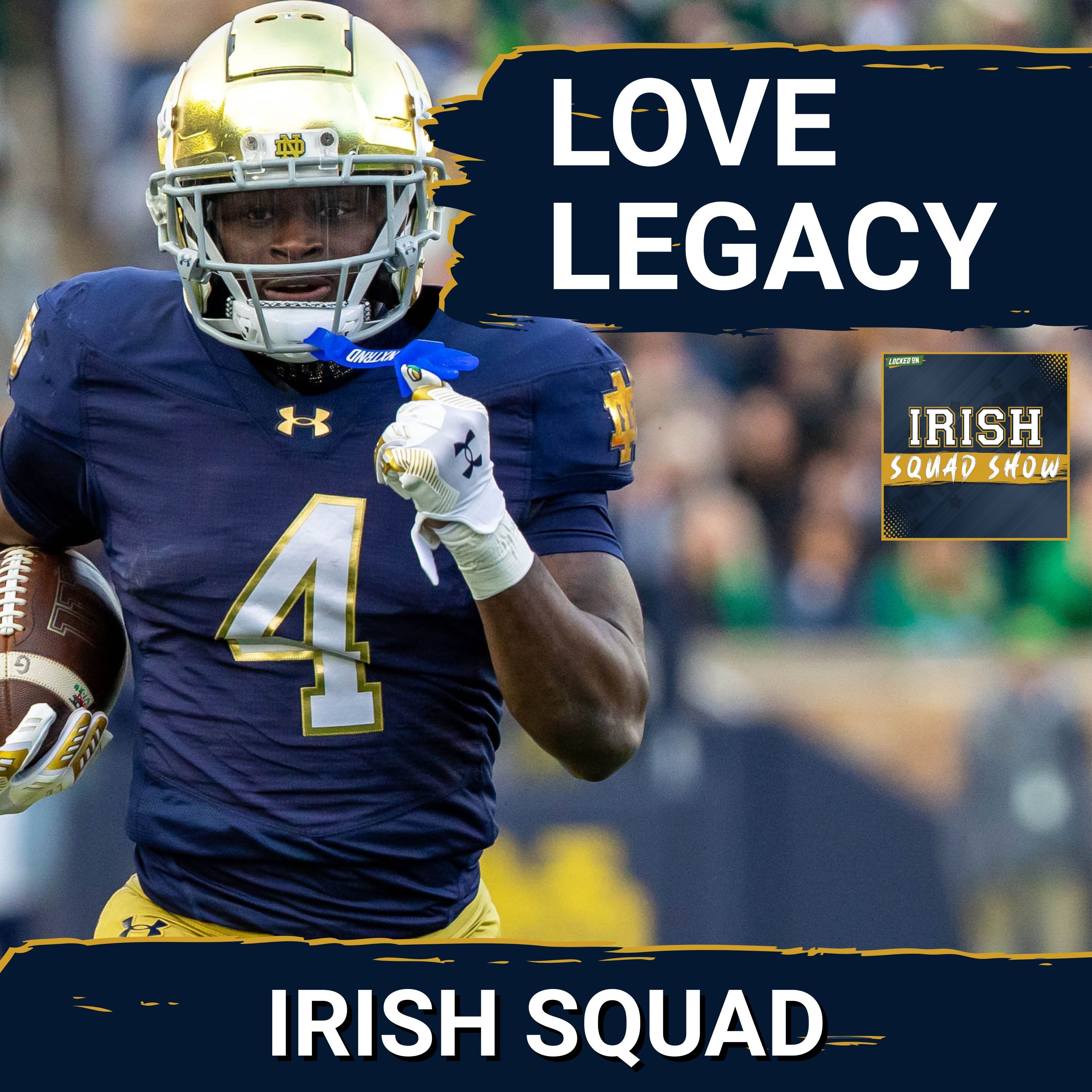 IRISH SQUAD SHOW: Jeremiyah Love takes home the Doak Walker & any belief in Irish freeze out?!