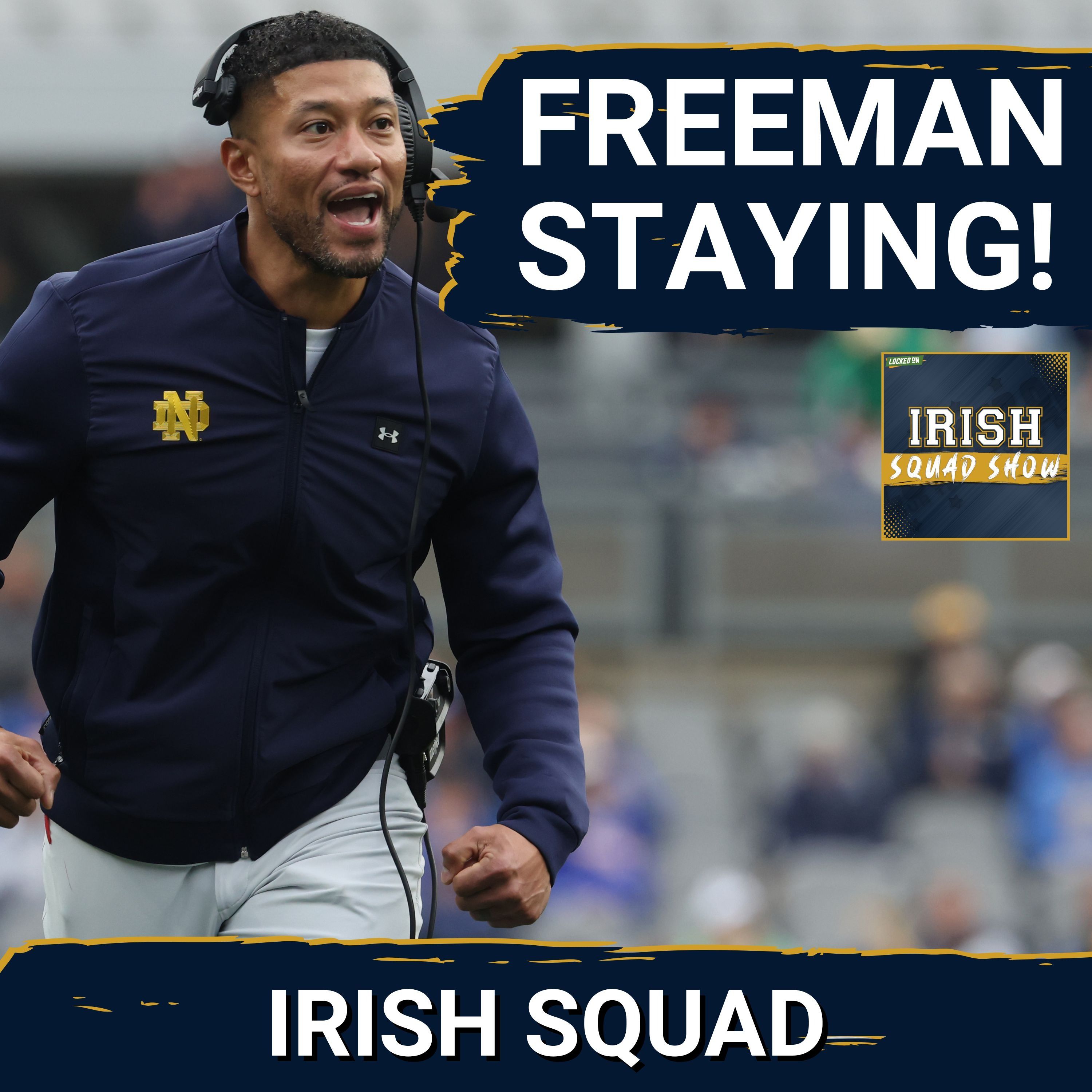IRISH SQUAD SHOW: Marcus Freeman says NO to the NFL teams and is STAYING HOME at Notre Dame!!