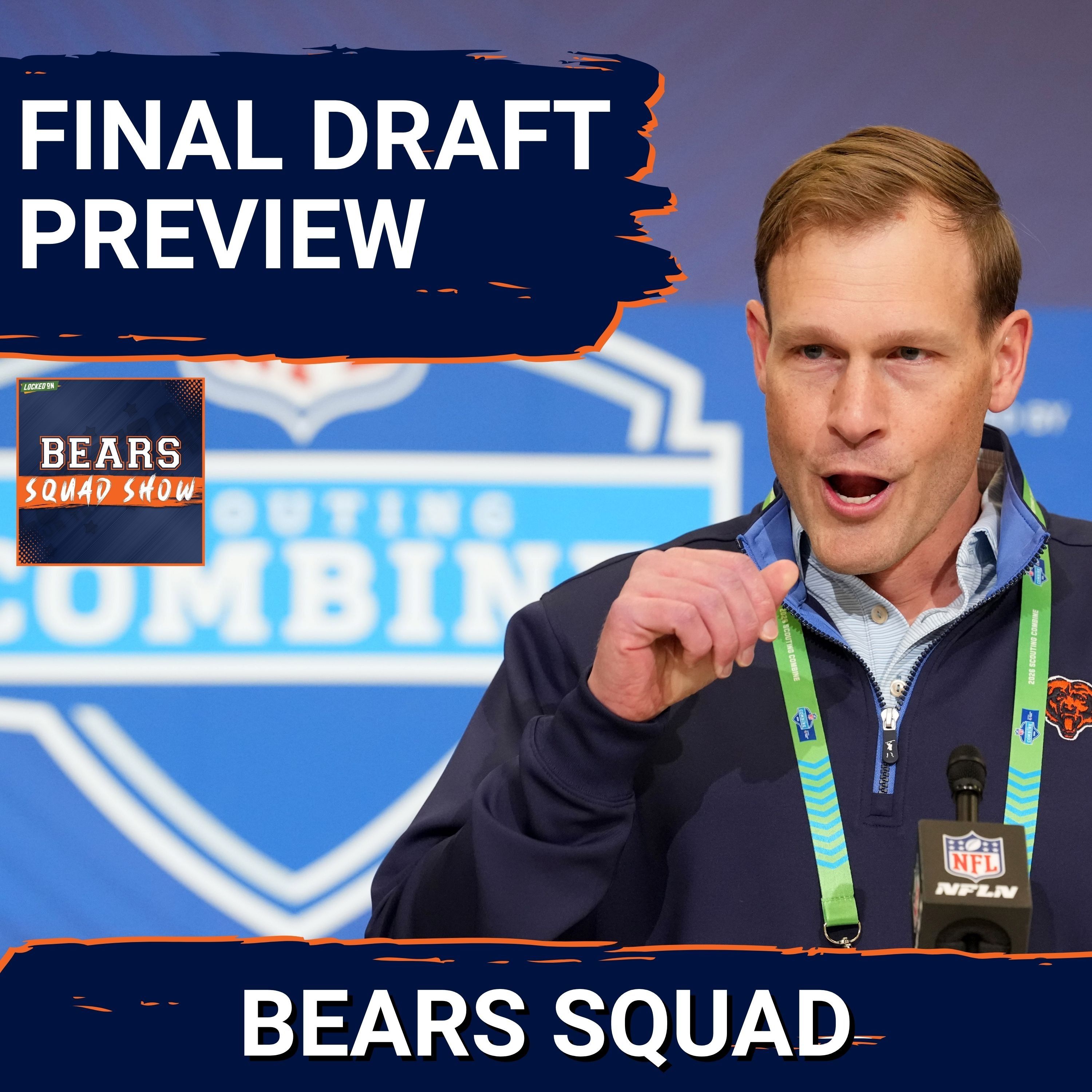 BEARS SQUAD SHOW: Final NFL DRAFT PREVIEW! What will Ryan Poles and the Chicago Bears do??