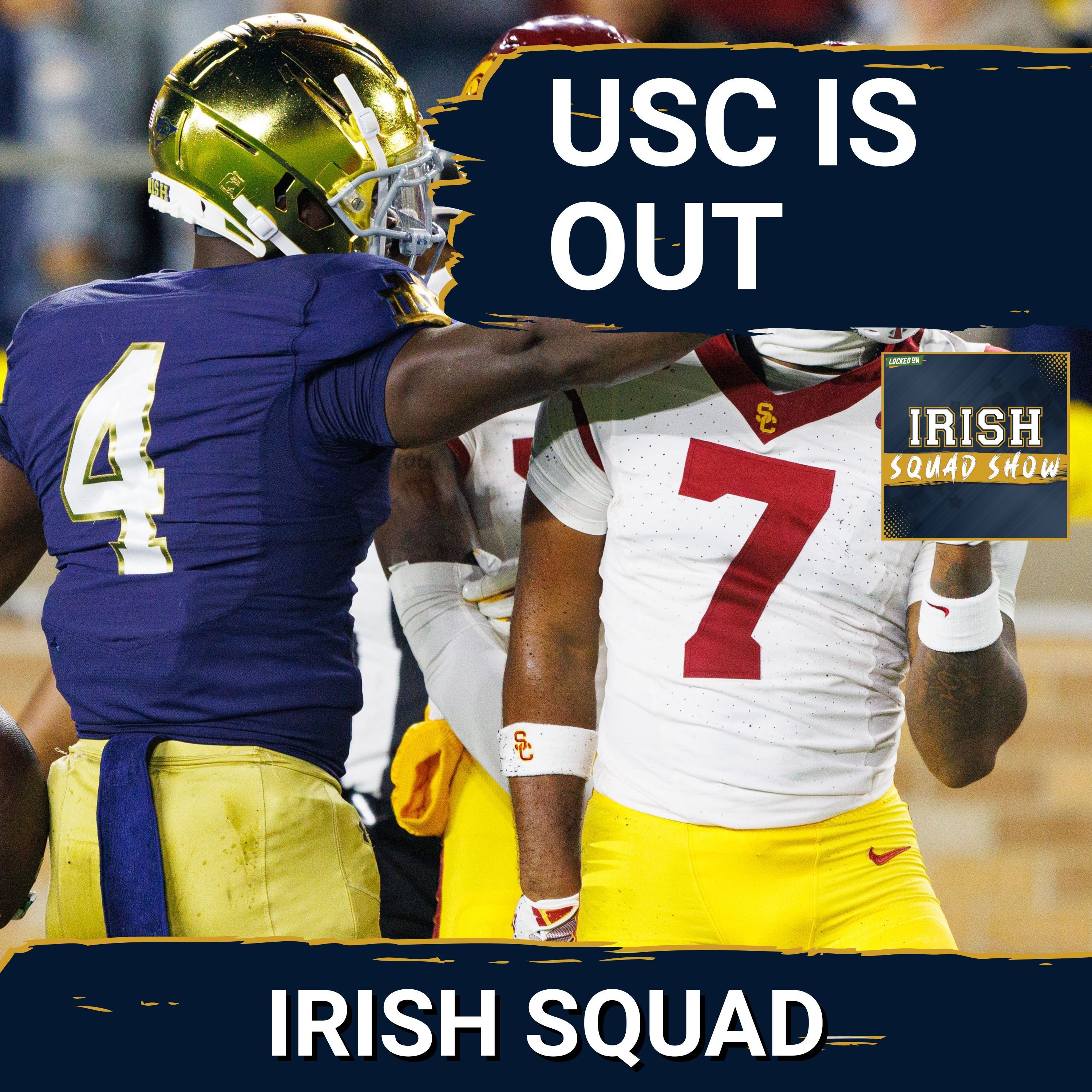 IRISH SQUAD SHOW: Notre Dame vs USC is DONE and the Irish upgrade their schedule with BYU?