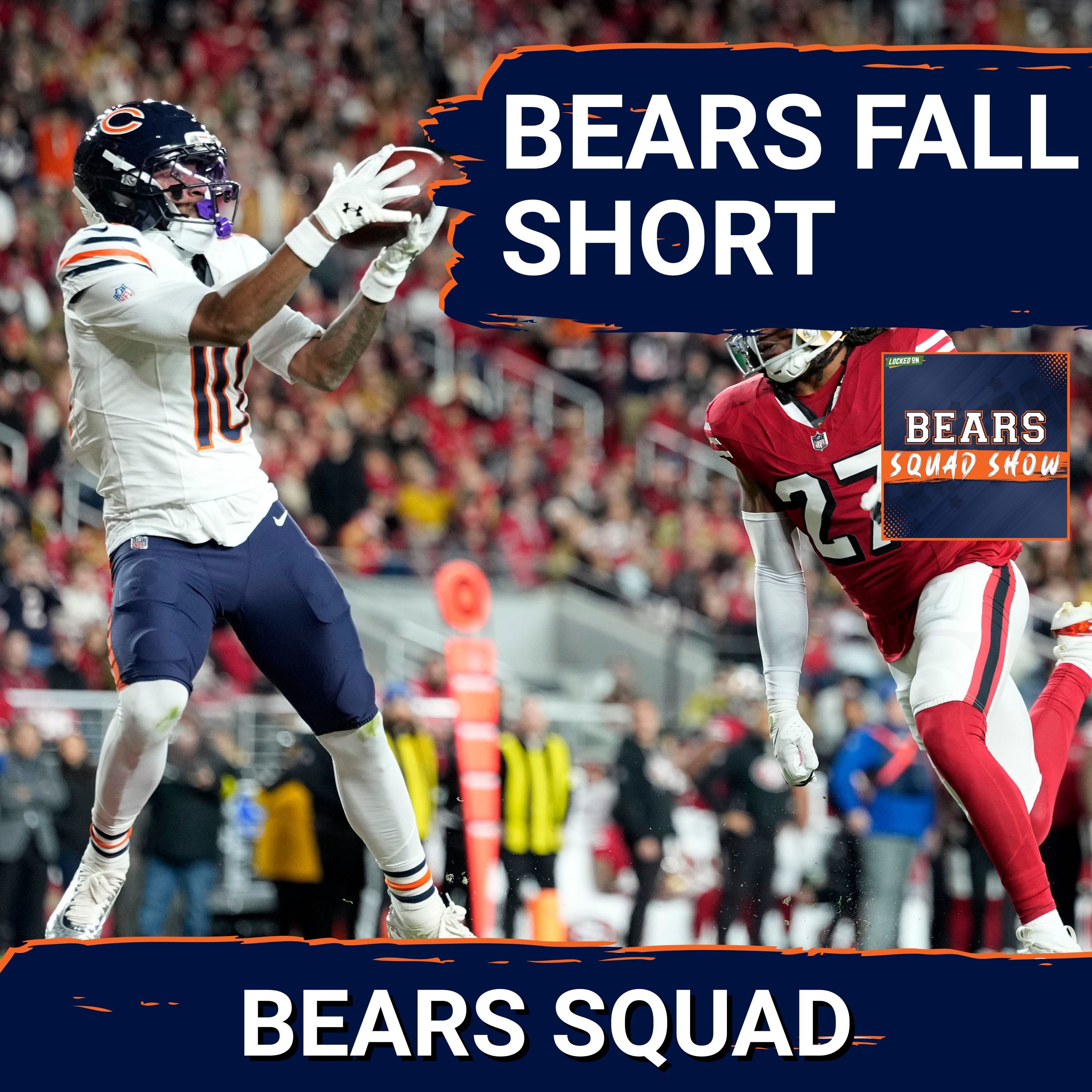 BEARS SQUAD SHOW: The Chicago Bears come up just short in a WILD game vs the 49ers