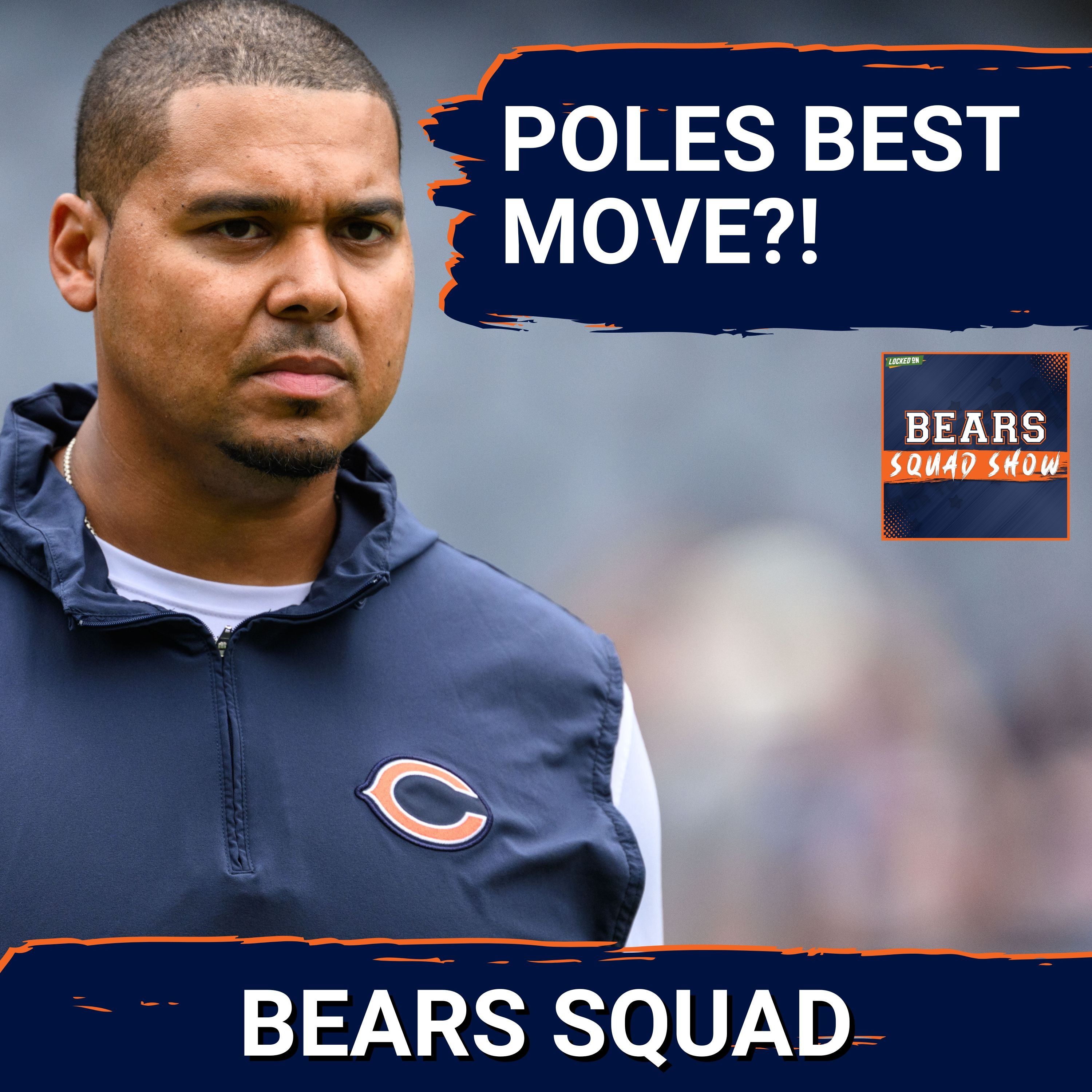 BEARS SQUAD SHOW: What's the BEST move Ryan Poles has made as the GM of the Chicago Bears?