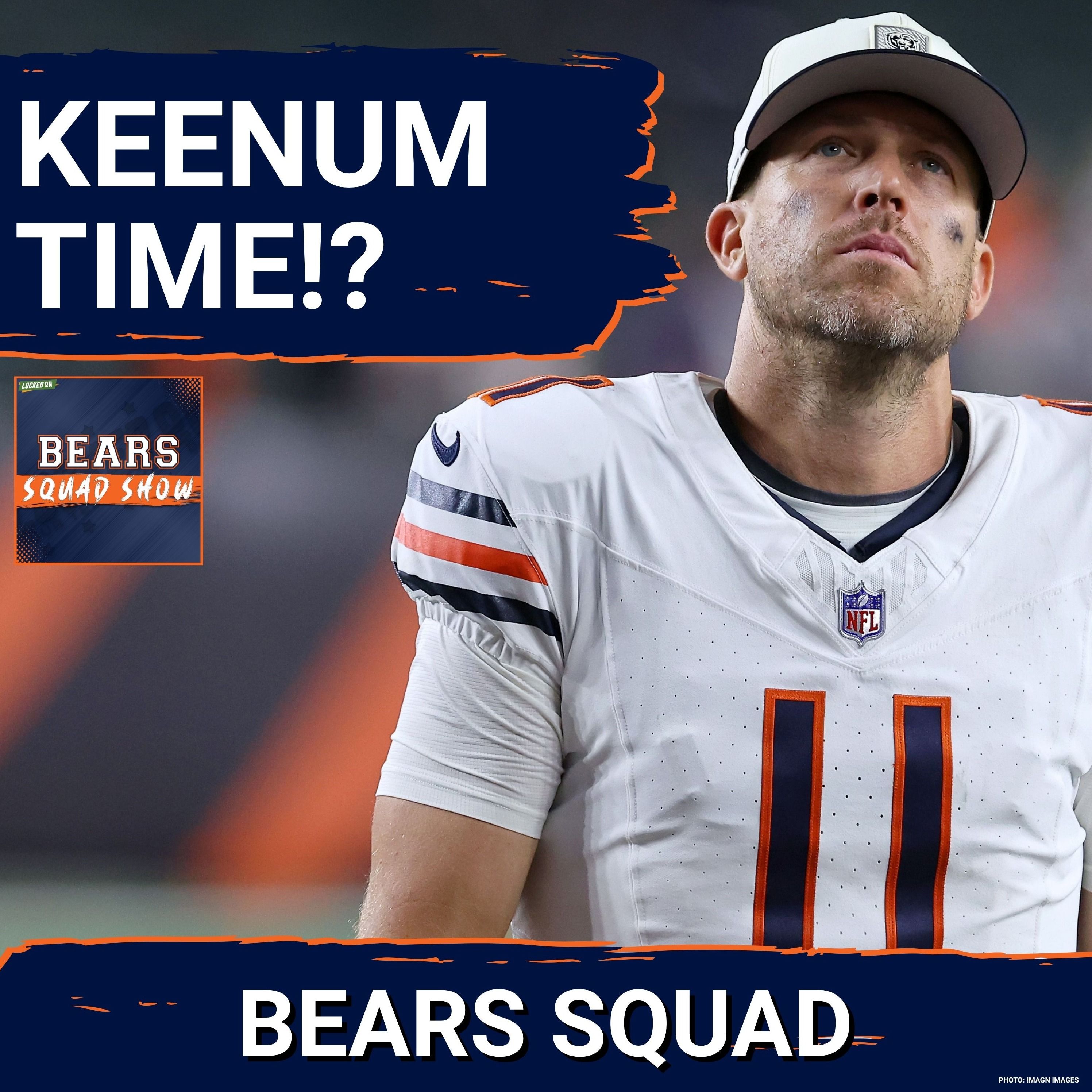 BEARS SQUAD SHOW:  The LATEST on Caleb Williams and now Case Keenum may play for the Chicago Bears??
