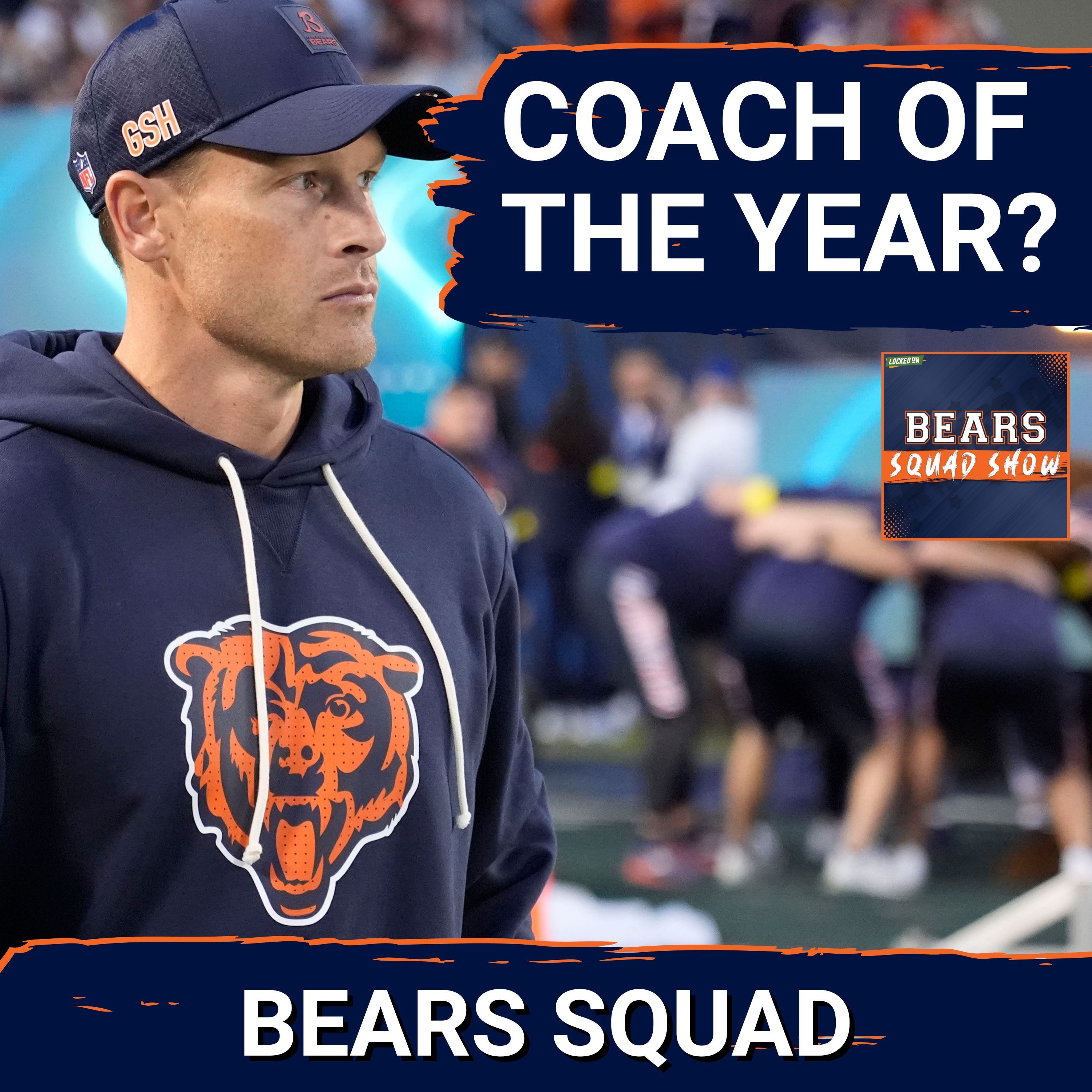 BEARS SQUAD SHOW: Should Chicago Bears HC Ben Johnson be Coach of the Year??