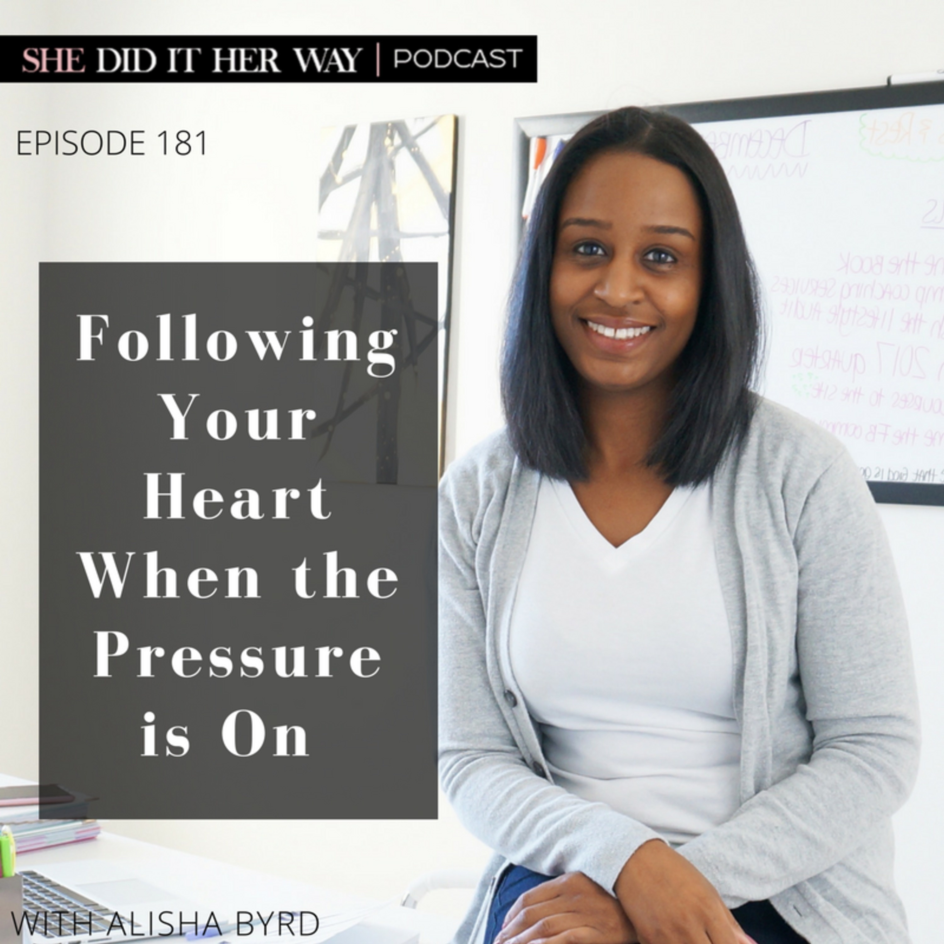 SDH181: Following your Heart when the Pressure is On with Alisha Byrd episode artwork