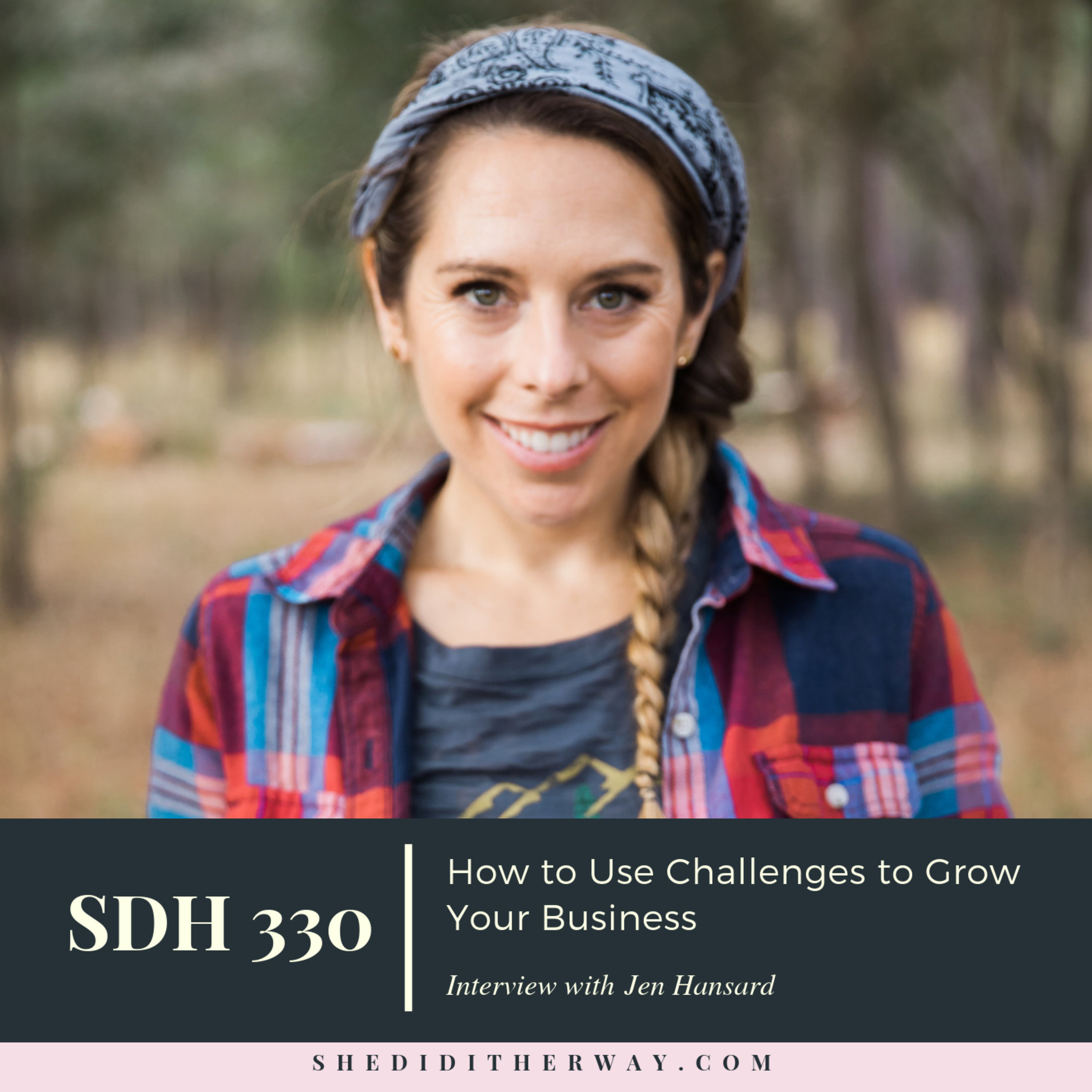SDH 330: How to Use Challenges to Grow Your Business with Jen Hansard, CEO of Simple Green Smoothies episode artwork